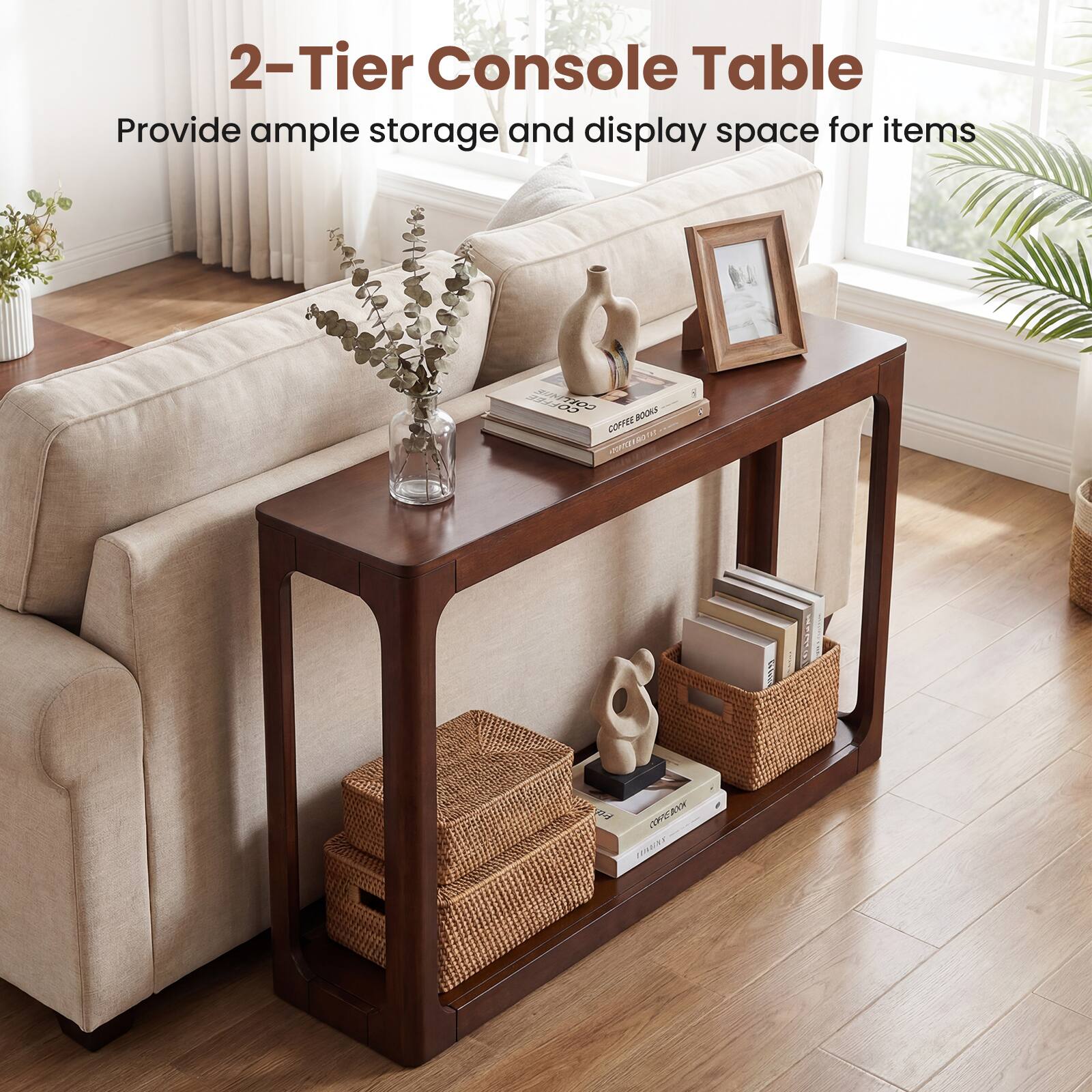 2-Tier Console Table  
Provide ample storage and display space for items