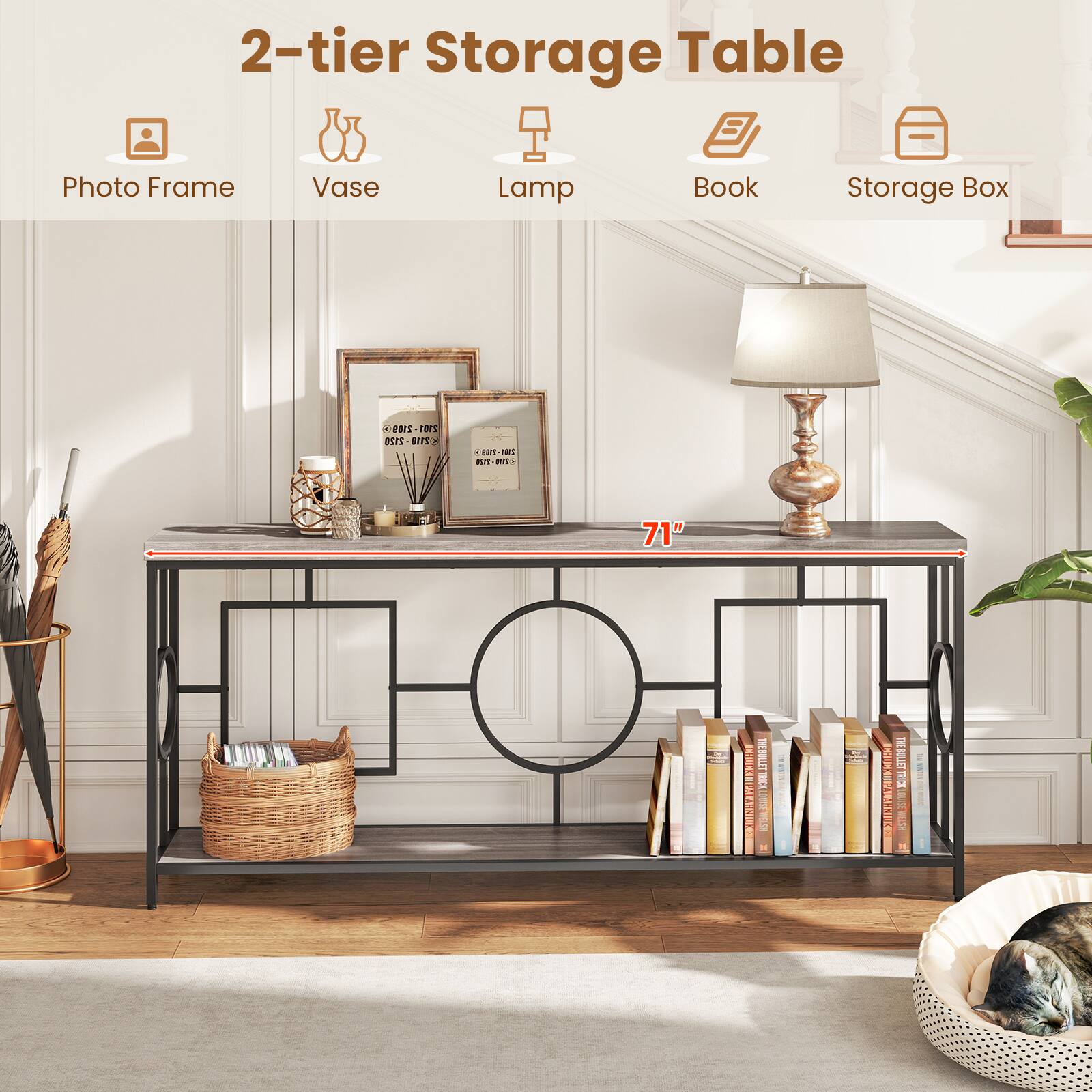 2-tier Storage Table

- Photo Frame
- Vase
- Lamp
- Book
- Storage Box

71"