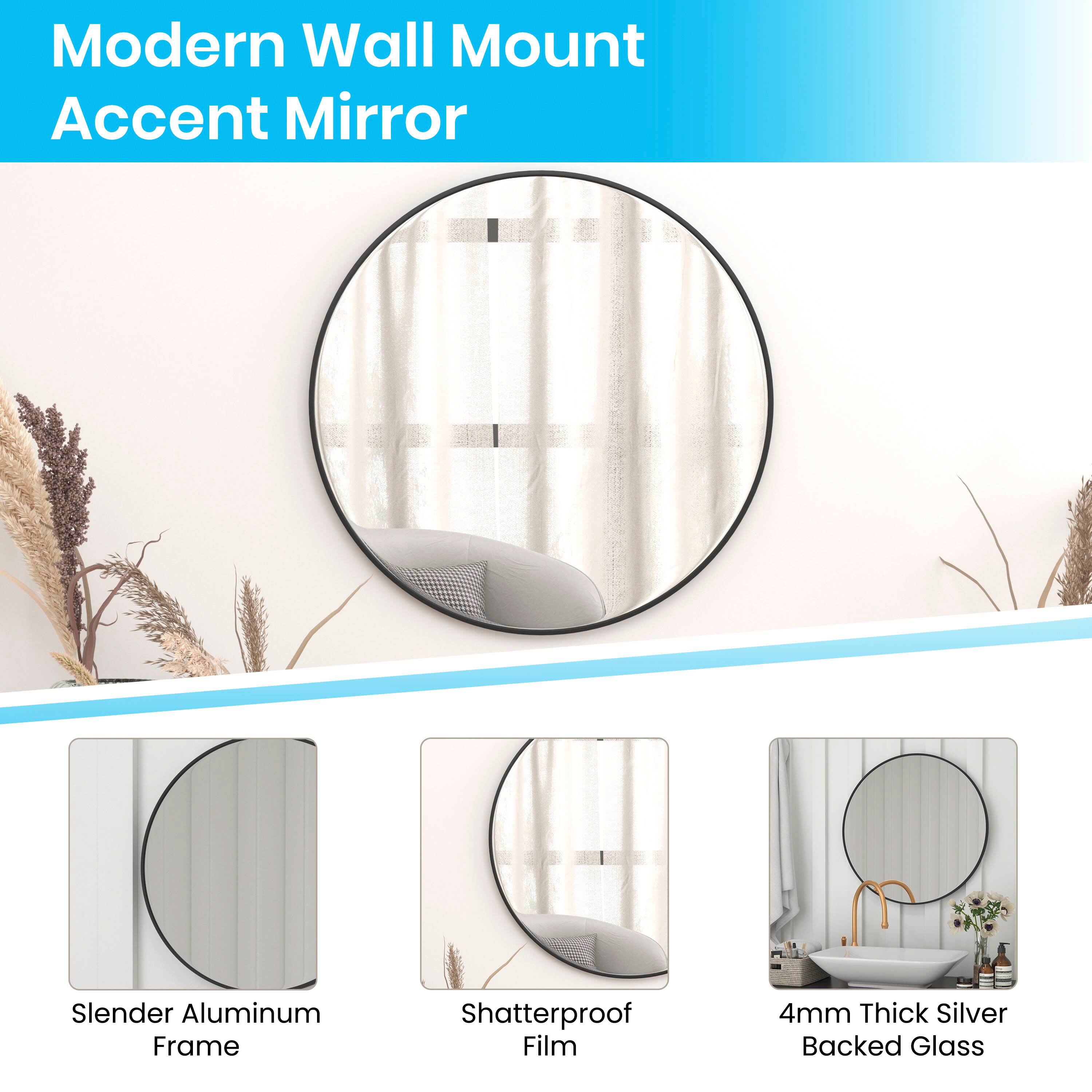 Modern Wall Mount Accent Mirror

- Slender Aluminum Frame
- Shatterproof Film
- 4mm Thick Silver Backed Glass