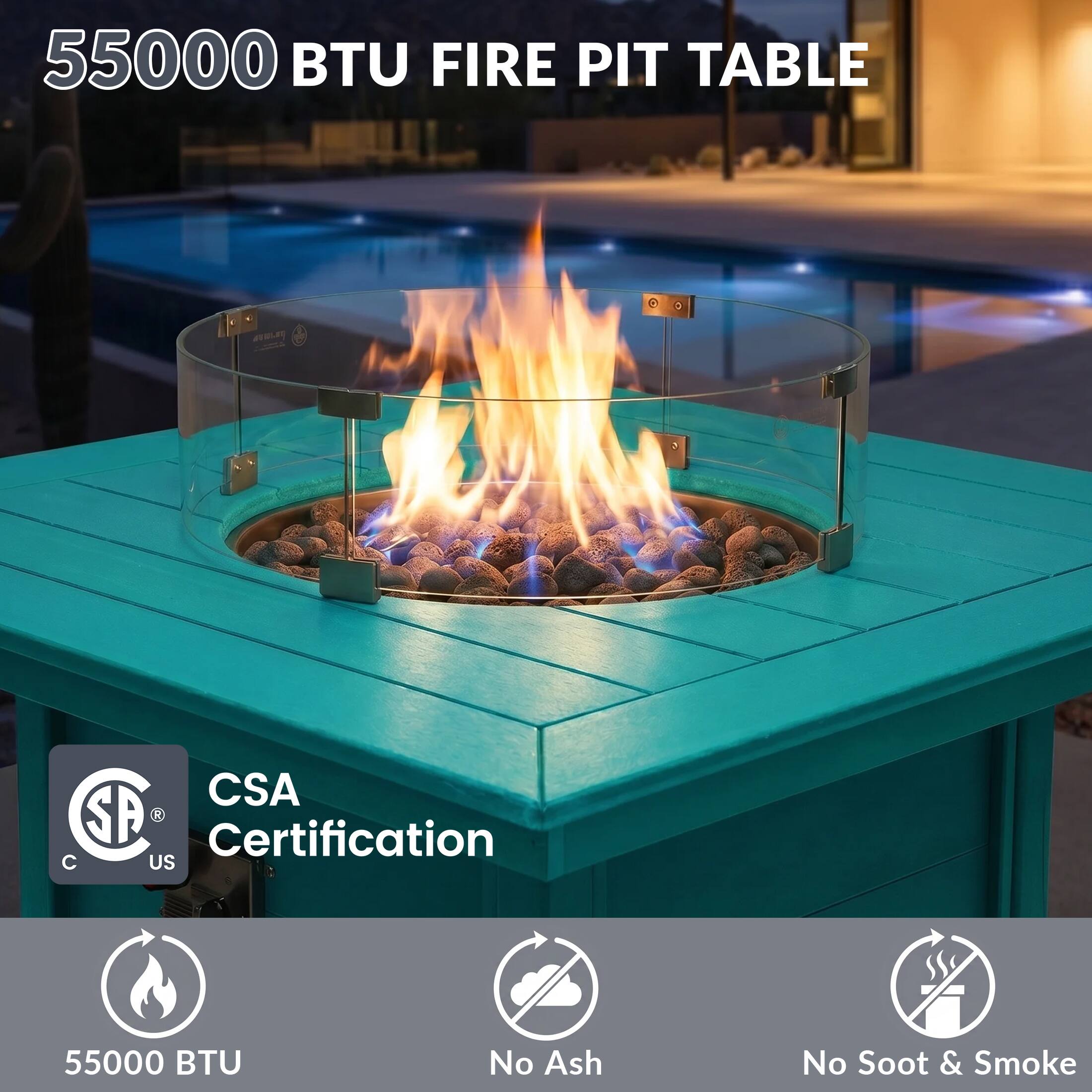 55000 BTU FIRE PIT TABLE

CSA Certification

55000 BTU

No Ash

No Soot & Smoke