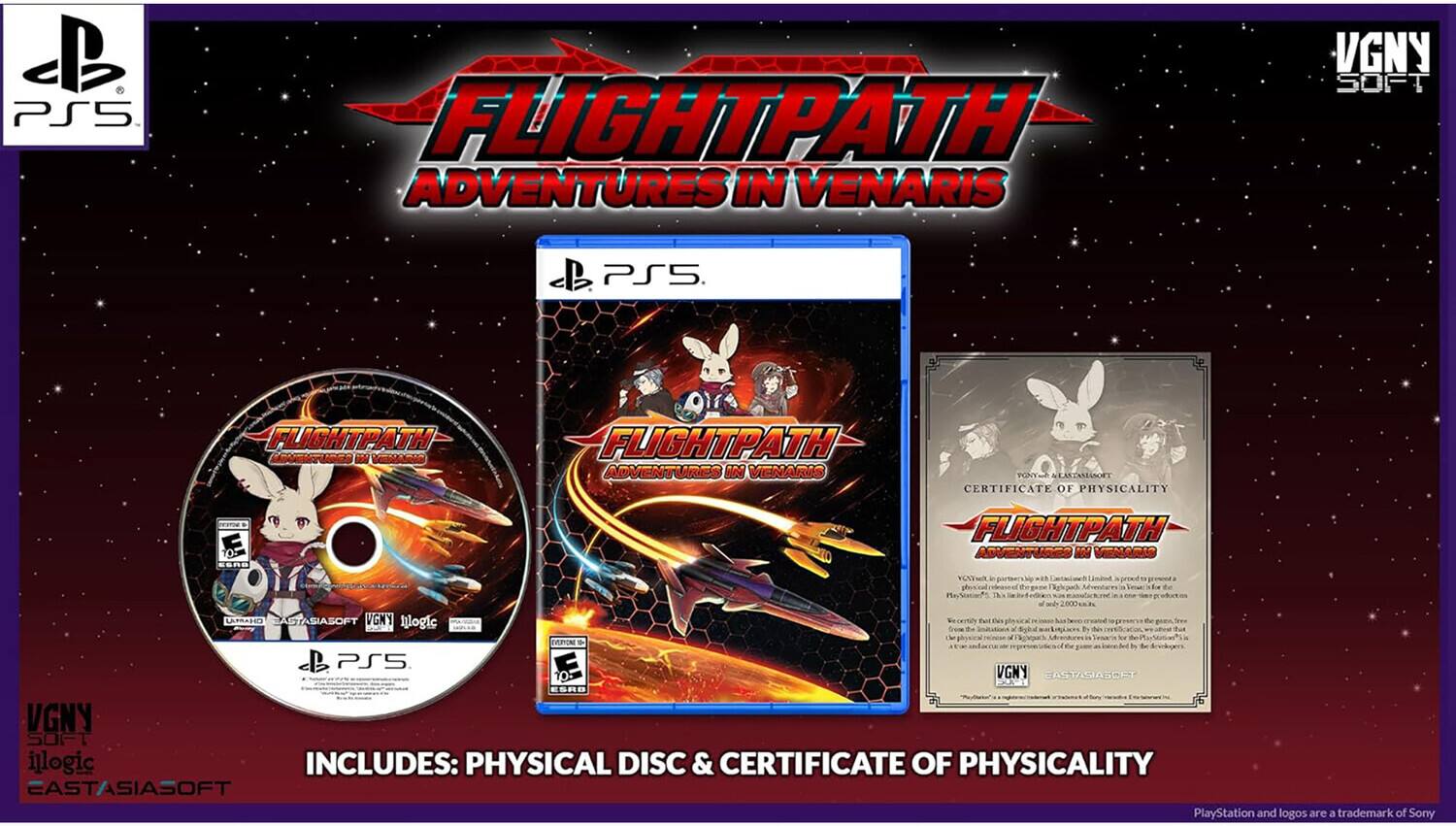 PS5 FLIGHTPATH ADVENTURES IN VENARIS VGNY SOFT

FLIGHTPATH ADVENTURES IN VENARIS

CERTIFICATE OF PHYSICALITY

FLIGHTPATH ADVENTURES IN VENARIS

VGNY illogic

EASTASIASOFT

INCLUDES: PHYSICAL DISC & CERTIFICATE OF PHYSICALITY

PlayStation and logos are a trademark of Sony