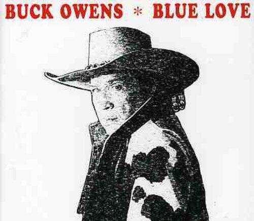 BUCK OWENS * BLUE LOVE