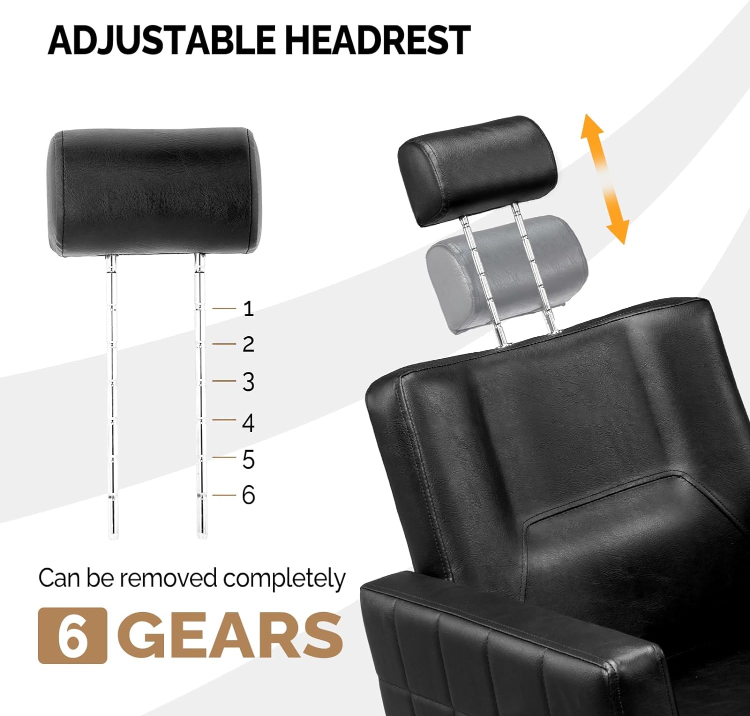 ADJUSTABLE HEADREST

1  
2  
3  
4  
5  
6  

Can be removed completely

6 GEARS