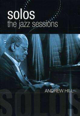 Andrew Hill - Solos: The Jazz Sessions - DVD