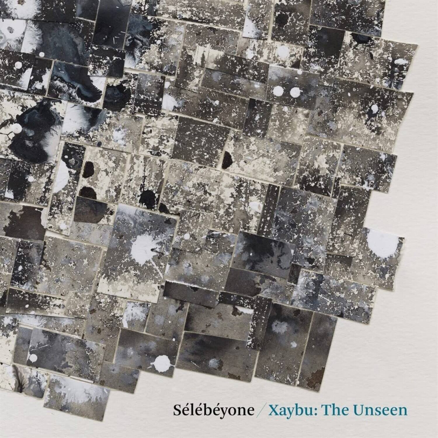 Sélébeyone / Xaybu: The Unseen