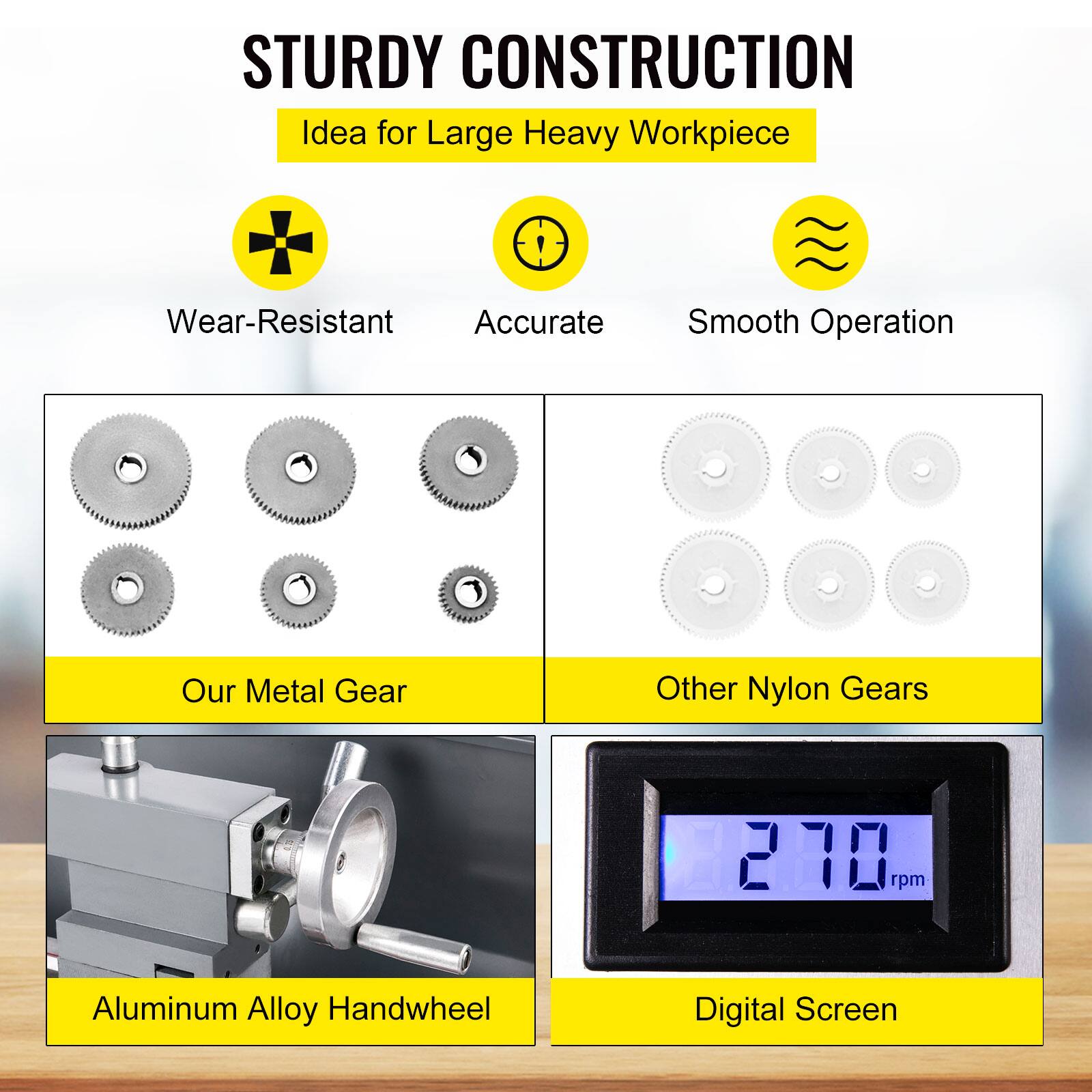 STURDY CONSTRUCTION  
Idea for Large Heavy Workpiece

- Wear-Resistant
- Accurate
- Smooth Operation

Our Metal Gear  
Other Nylon Gears

210 rpm

Aluminum Alloy Handwheel  
Digital Screen