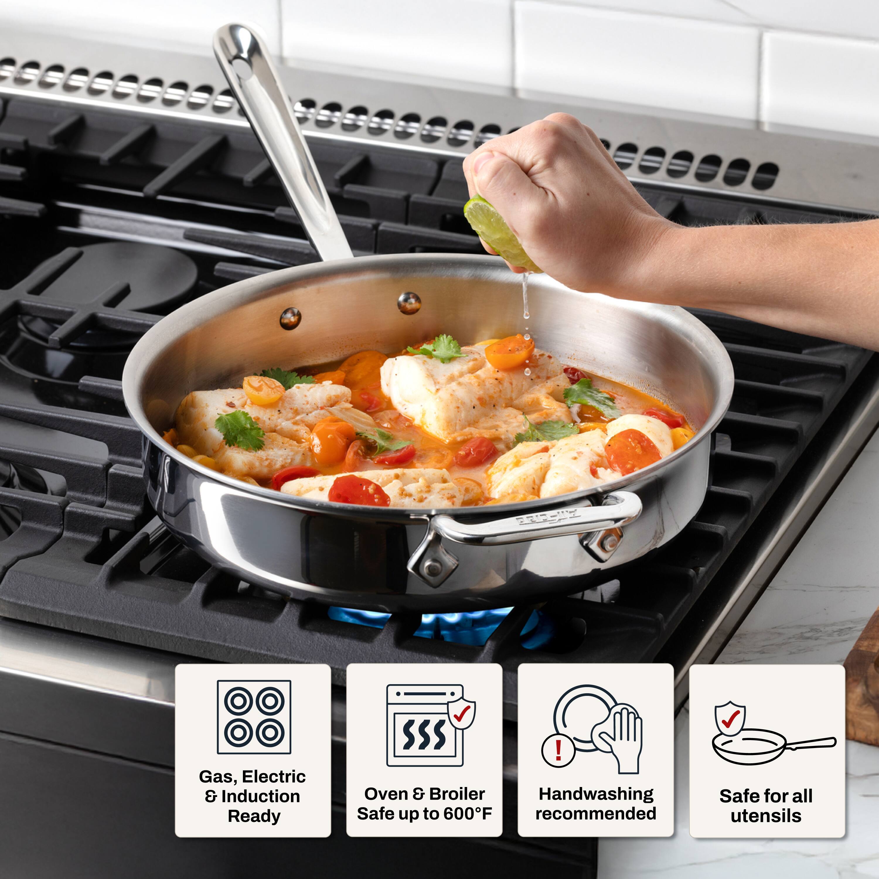 BRIGHT

Gas, Electric & Induction Ready

Oven & Broiler Safe up to 600°F recommended

Handwashing Safe up to 600°F recommended

Safe for all utensils