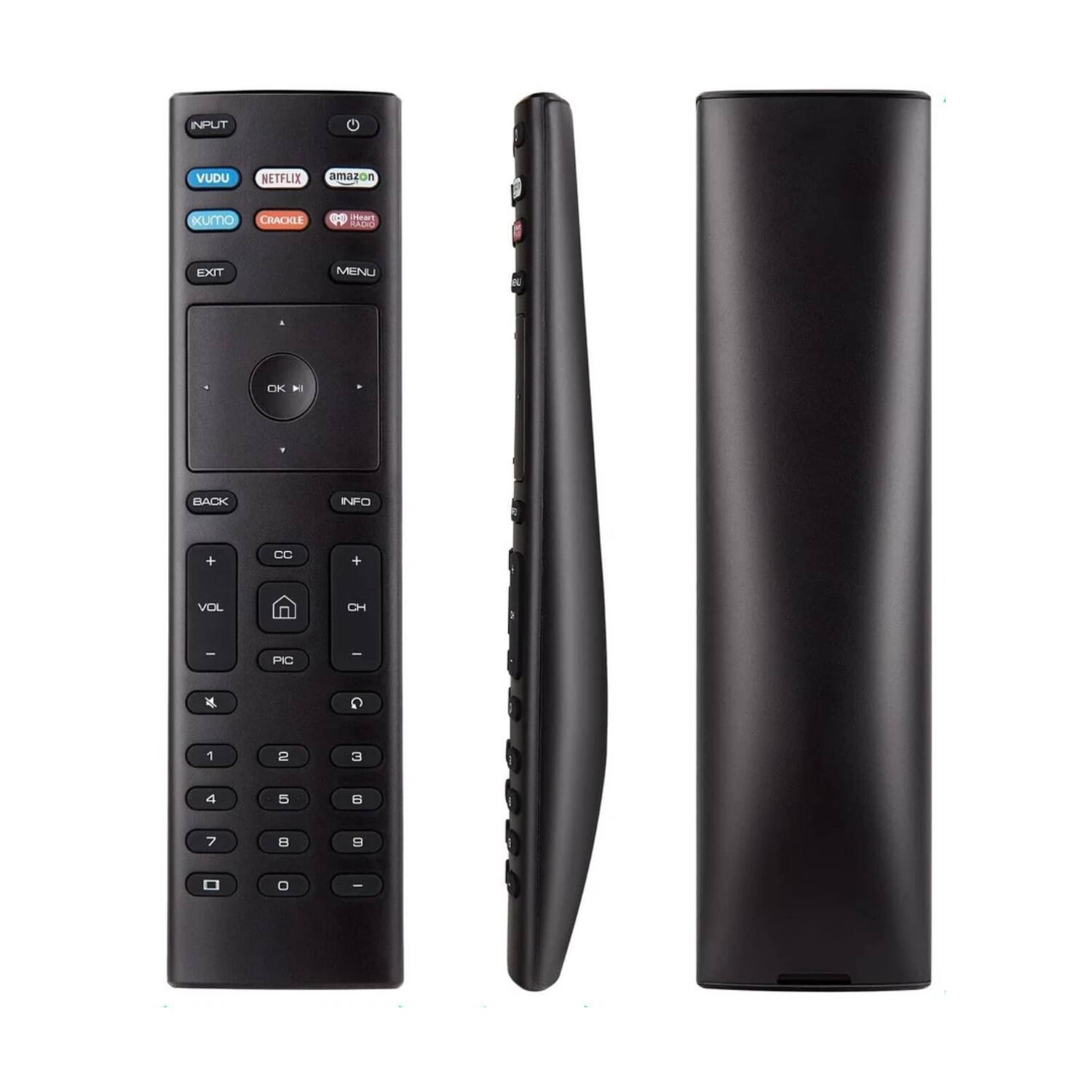 INPUT  
VUDU  
NETFLIX  
amazon  
XUMO  
CRACKLE  
HBO NOW  
EXIT  
MENU  
OK  
BACK  
INFO  
VOL  
CH  
PIC  
1  
2  
3  
4  
5  
6  
7  
8  
9  
0