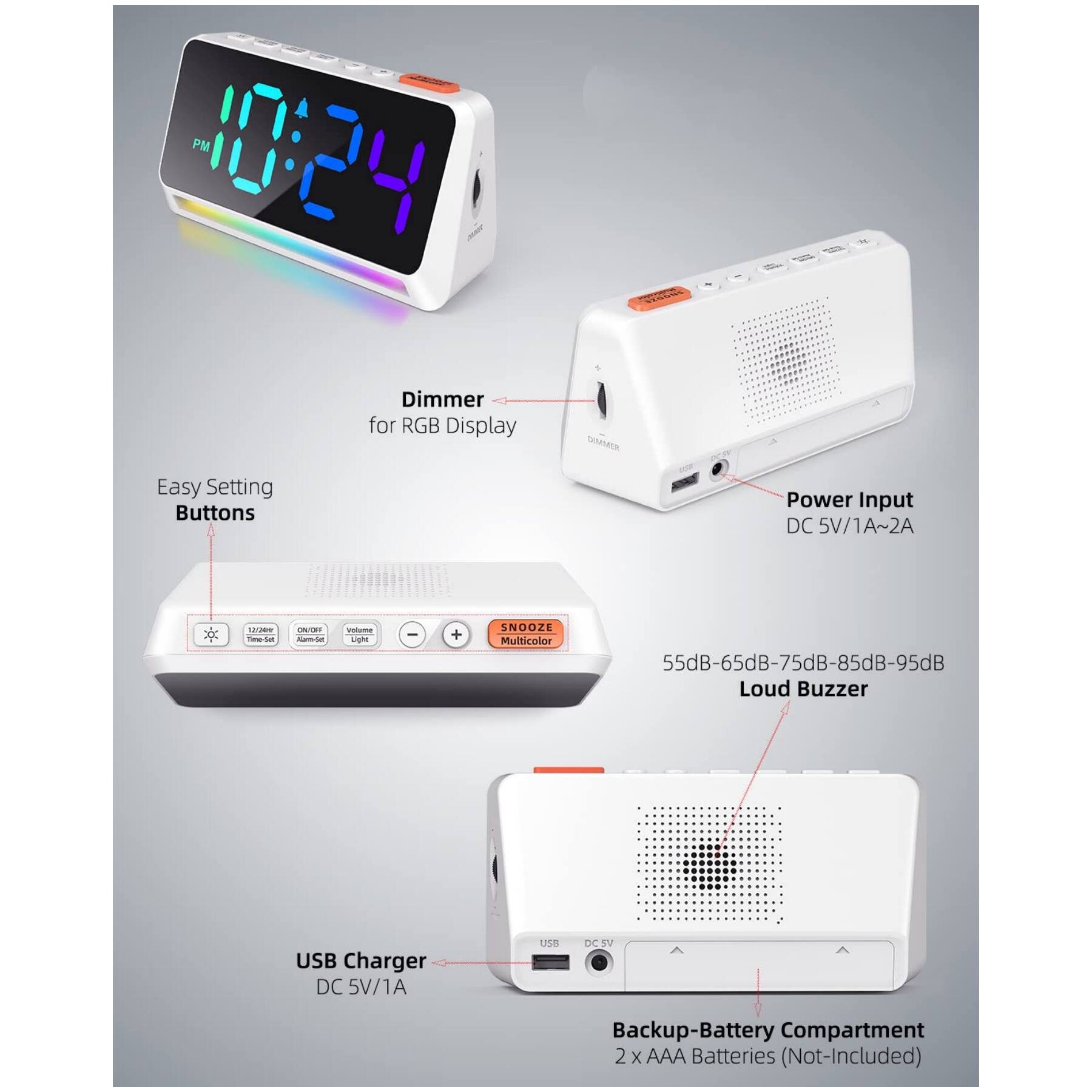 PM 10:24 adds Dimmer for RGB Display MER Easy Setting Buttons Power Input DC 5V/1A~2A 1 The L I/O - Sgln I + SNOOZE Multicolor 55dB-65dB-75dB-85dB-95dB Loud Buzzer USB Charger DC 5V/1A usa OCSV Backup-Battery Compartment 2 x AAA Batteries (Not-Included)