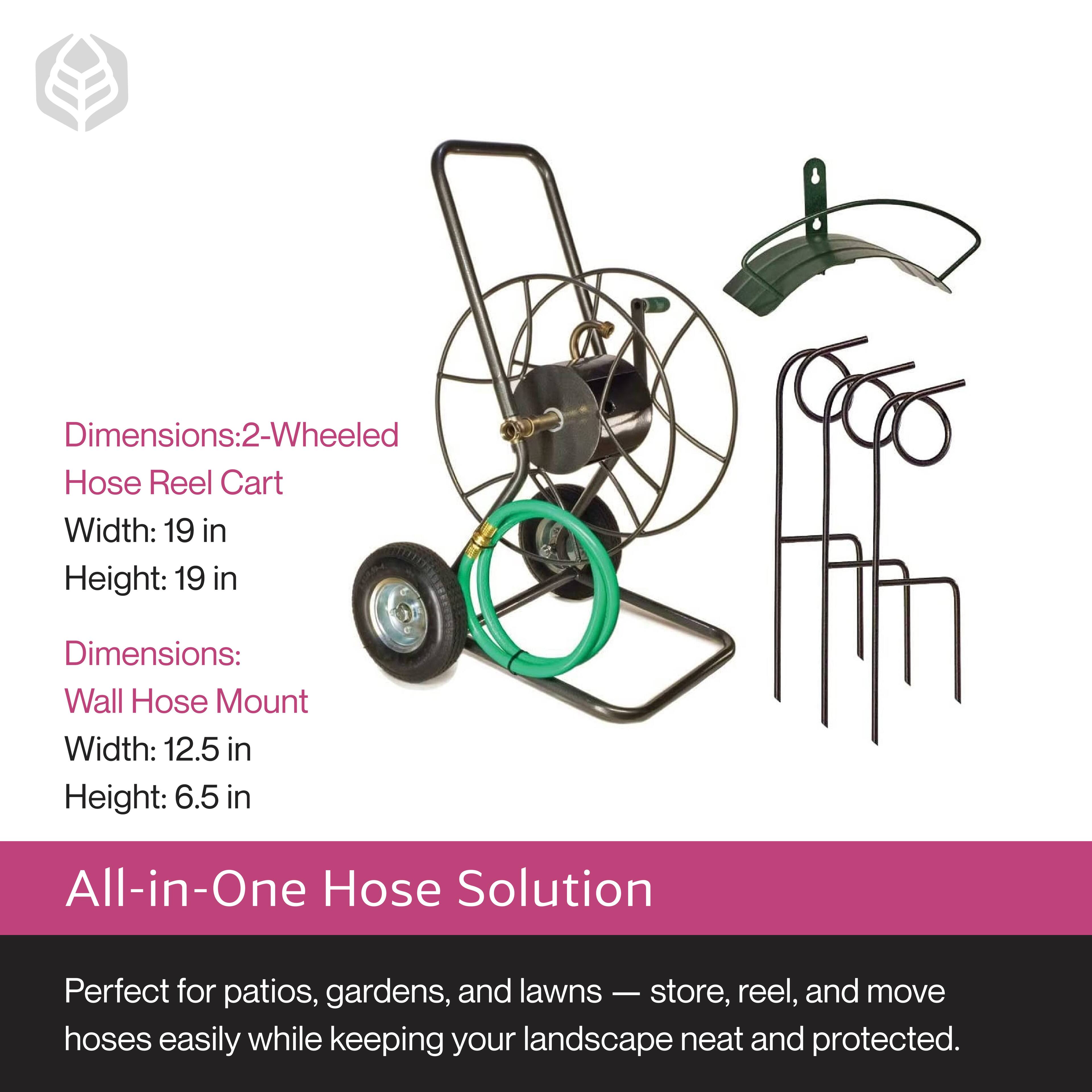 Dimensions:  
2-Wheeled Hose Reel Cart  
Width: 19 in  
Height: 19 in  

Dimensions:  
Wall Hose Mount  
Width: 12.5 in  
Height: 6.5 in  

All-in-One Hose Solution  
Perfect for patios, gardens, and lawns — store, reel, and move hoses easily while keeping your landscape neat and protected.