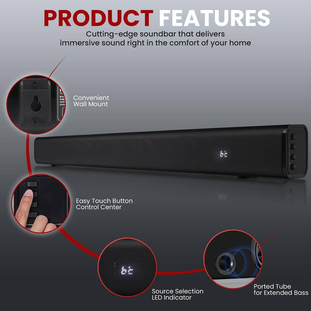 PRODUCT FEATURES  
Cutting-edge soundbar that delivers immersive sound right in the comfort of your home  

- Convenient Wall Mount  
- Easy Touch Button Control Center  
- Source Selection LED Indicator  
- Ported Tube for Extended Bass