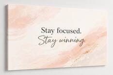 Stay focused.
Stay winning.