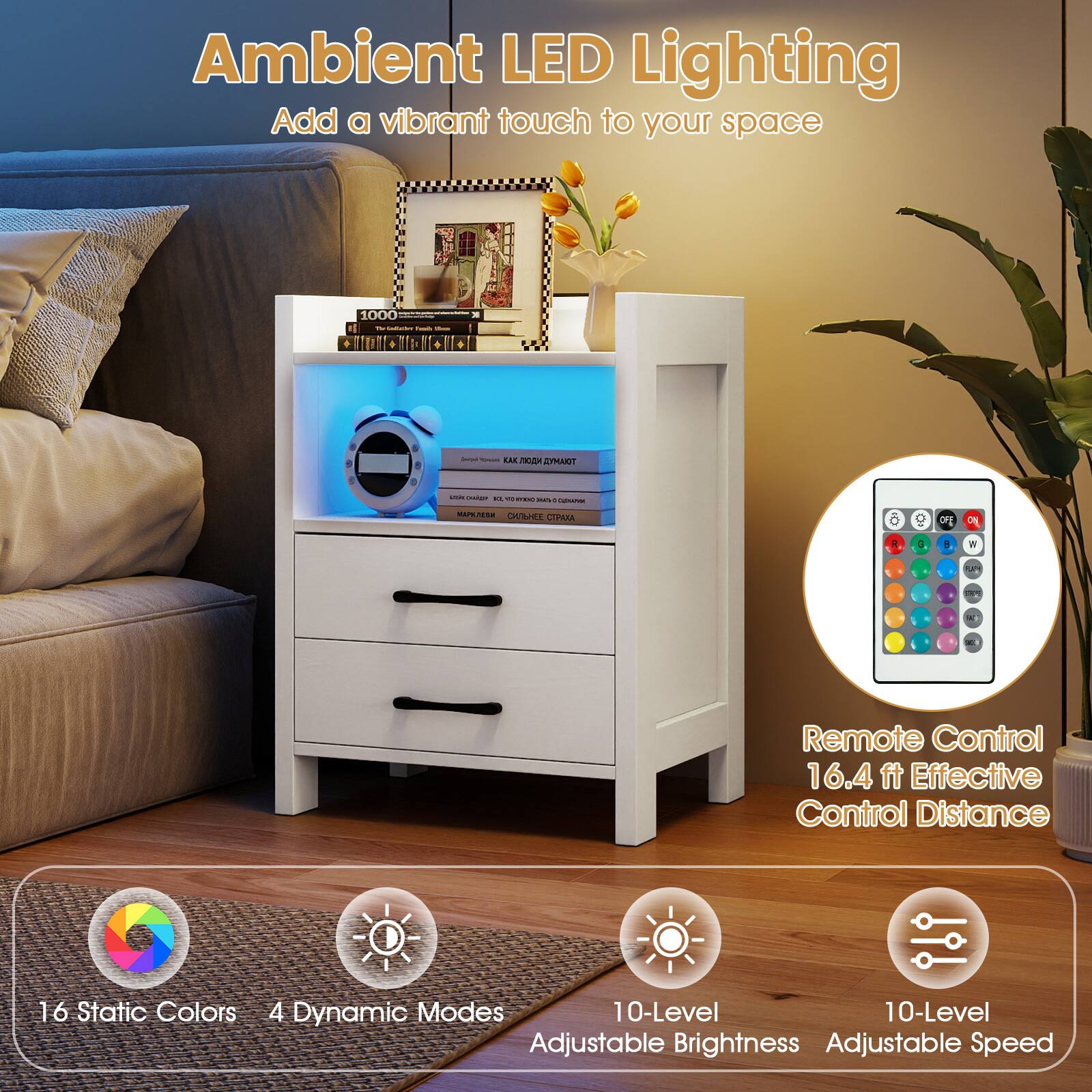 Ambient LED Lighting  
Add a vibrant touch to your space  

Remote Control  
16.4 ft Effective Control Distance  

16 Static Colors  
4 Dynamic Modes  
10-Level Adjustable Brightness  
10-Level Adjustable Speed