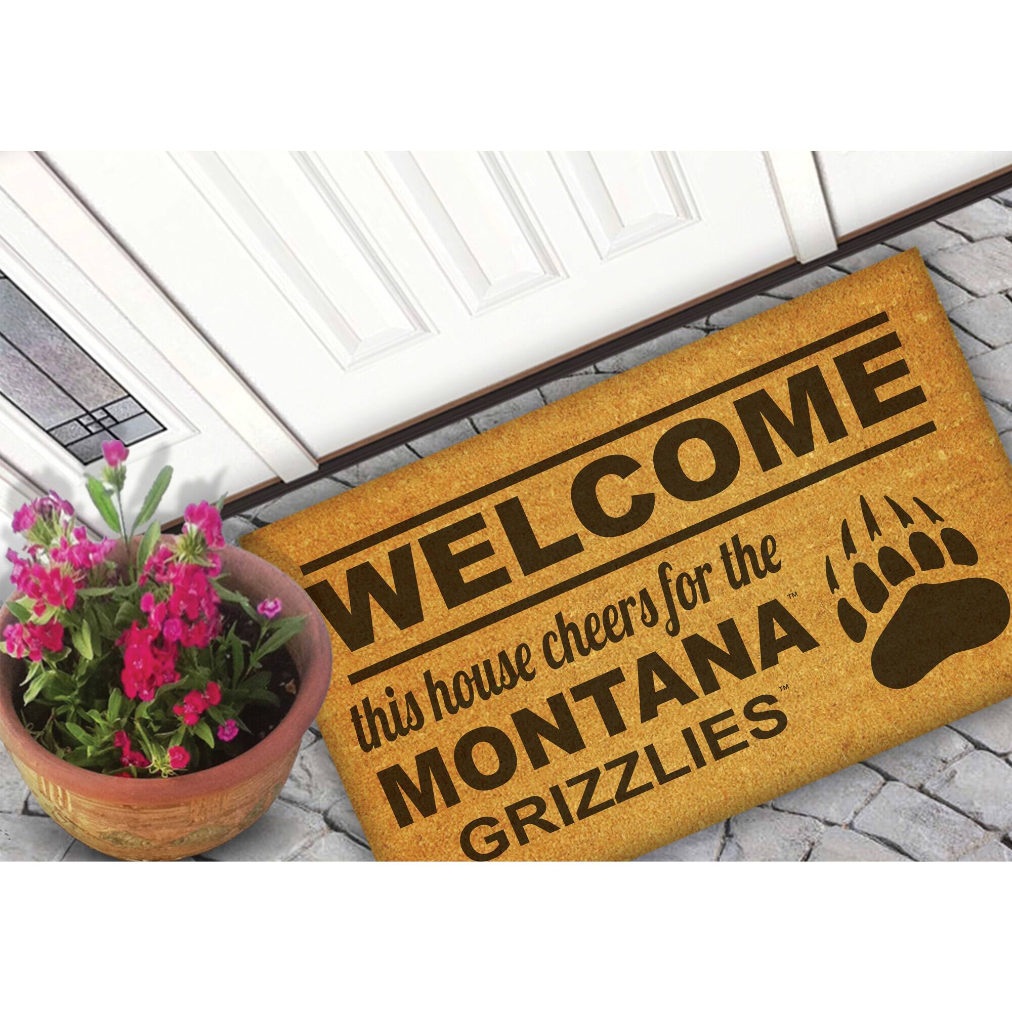 WELCOME  
this house cheers for the  
MONTANA GRIZZLIES