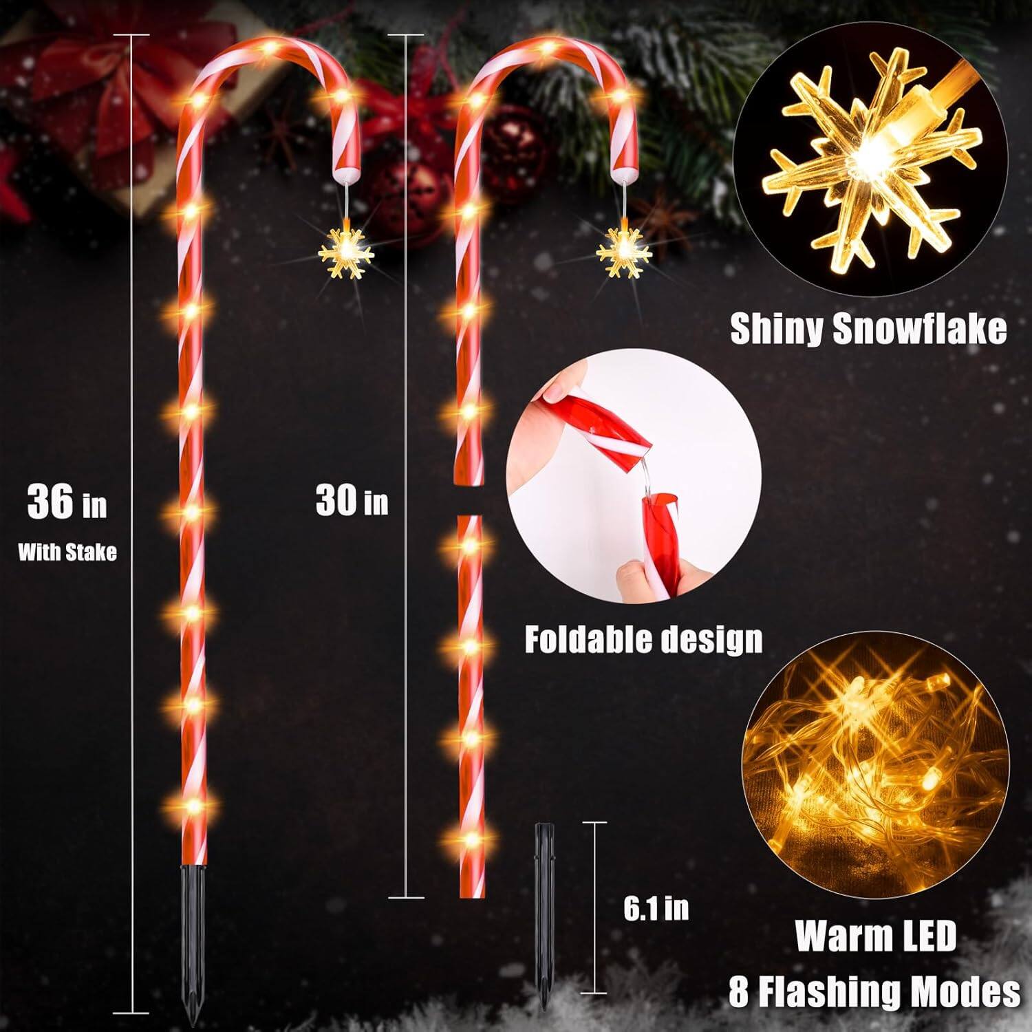 Shiny Snowflake  
36 in With Stake  
30 in  
Foldable design  
6.1 in  
Warm LED  
8 Flashing Modes