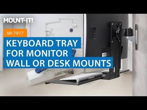 MOUNT-IT!  
MI-7917  
KEYBOARD TRAY FOR MONITOR WALL OR DESK MOUNTS