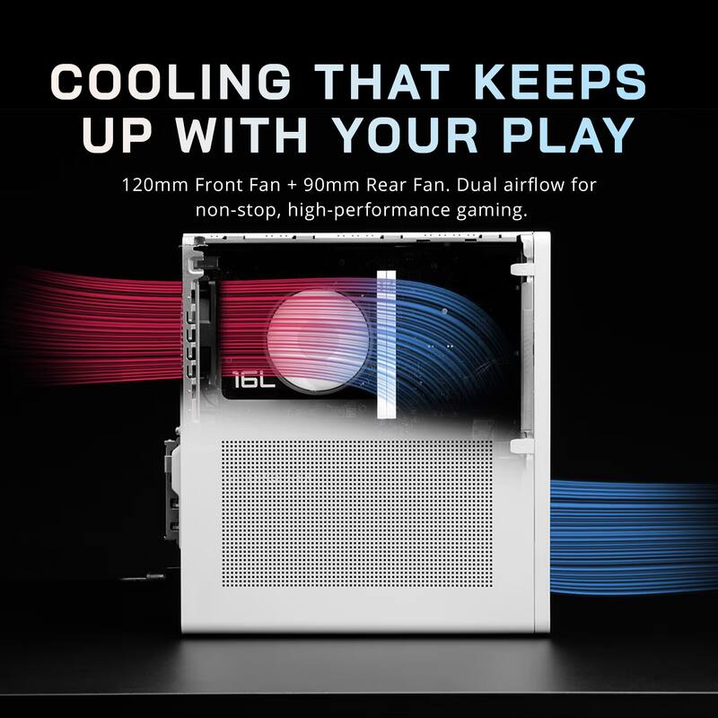 COOLING THAT KEEPS UP WITH YOUR PLAY

120mm Front Fan + 90mm Rear Fan. Dual airflow for non-stop, high-performance gaming.