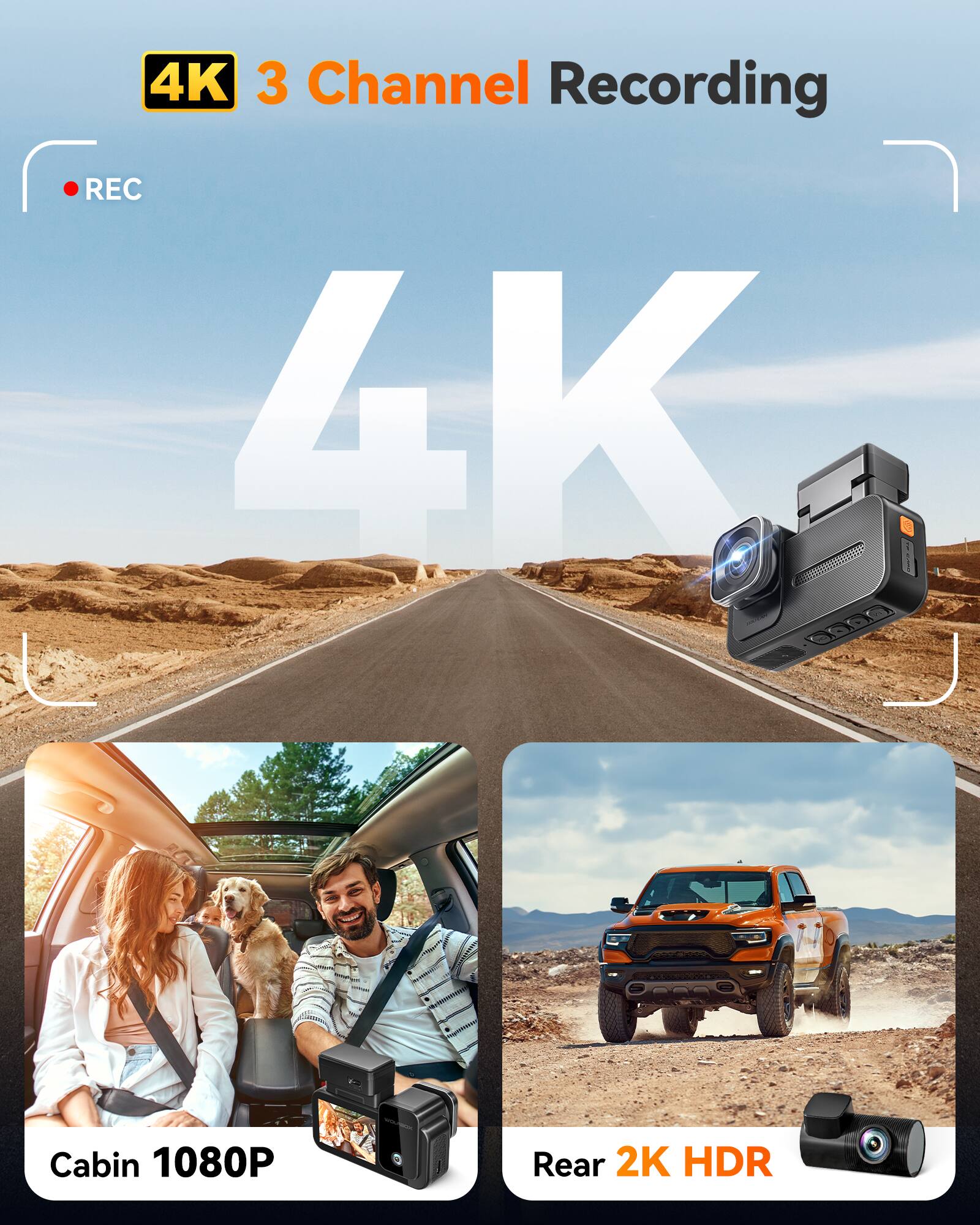 4K 3 Channel Recording

REC

4K

Cabin 1080P

Rear 2K HDR