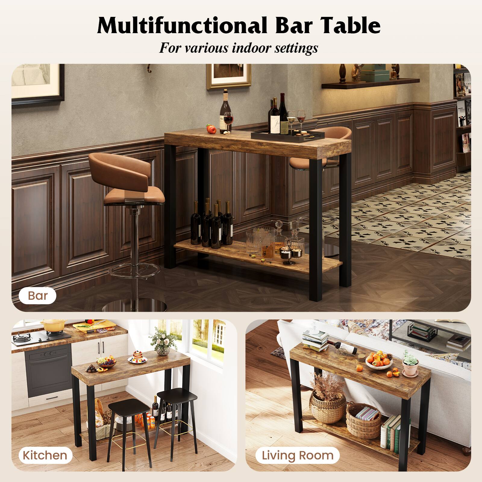 Multifunctional Bar Table  
For various indoor settings  

Bar  
Kitchen  
Living Room