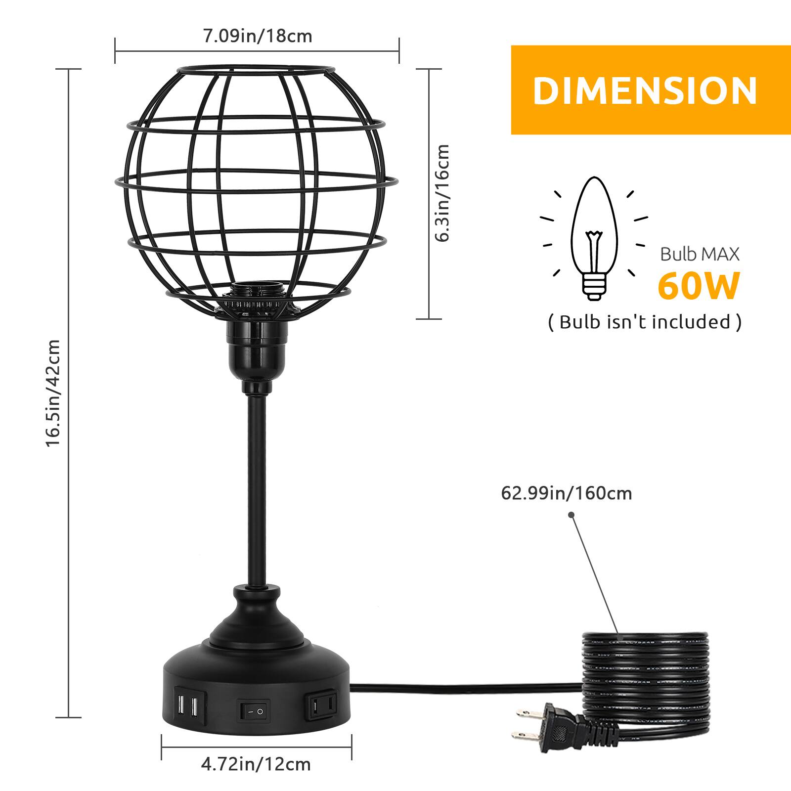 7.09in/18cm  
16.5in/42cm  
6.3in/16cm  
DIMENSION  
Bulb MAX 60W (Bulb isn't included)  
62.99in/160cm  
4.72in/12cm
