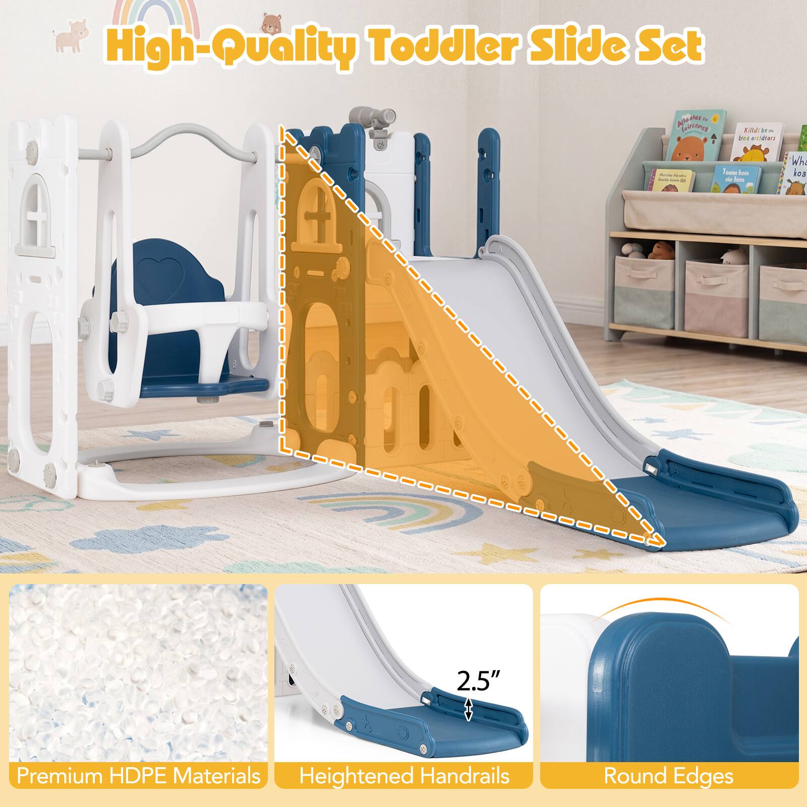 High-Quality Toddler Slide Set

- DUVAneg KAE iT
- kr + arvidnara
- - - I - - Tos hen
- Anta Wh kes

2.5" Premium HDPE Materials
Heightened Handrails
Round Edges