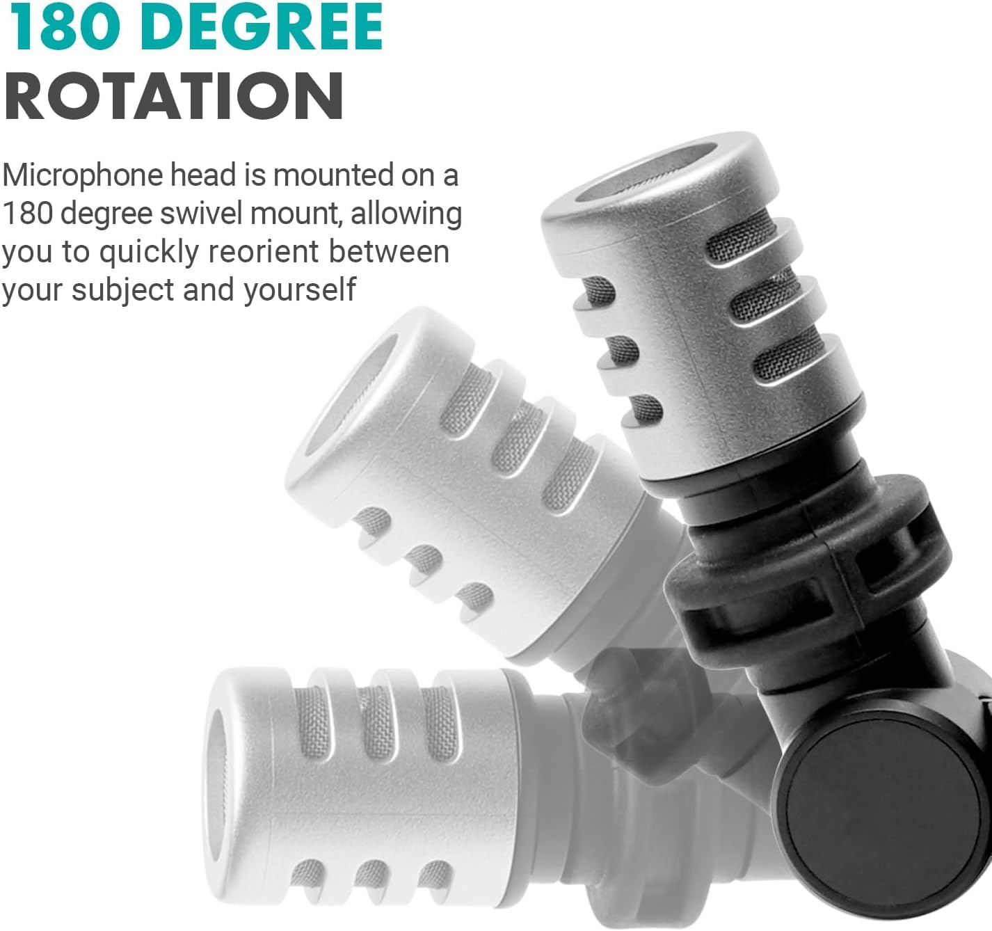 **180 DEGREE ROTATION**

Microphone head is mounted on a 180 degree swivel mount, allowing you to quickly reorient between your subject and yourself