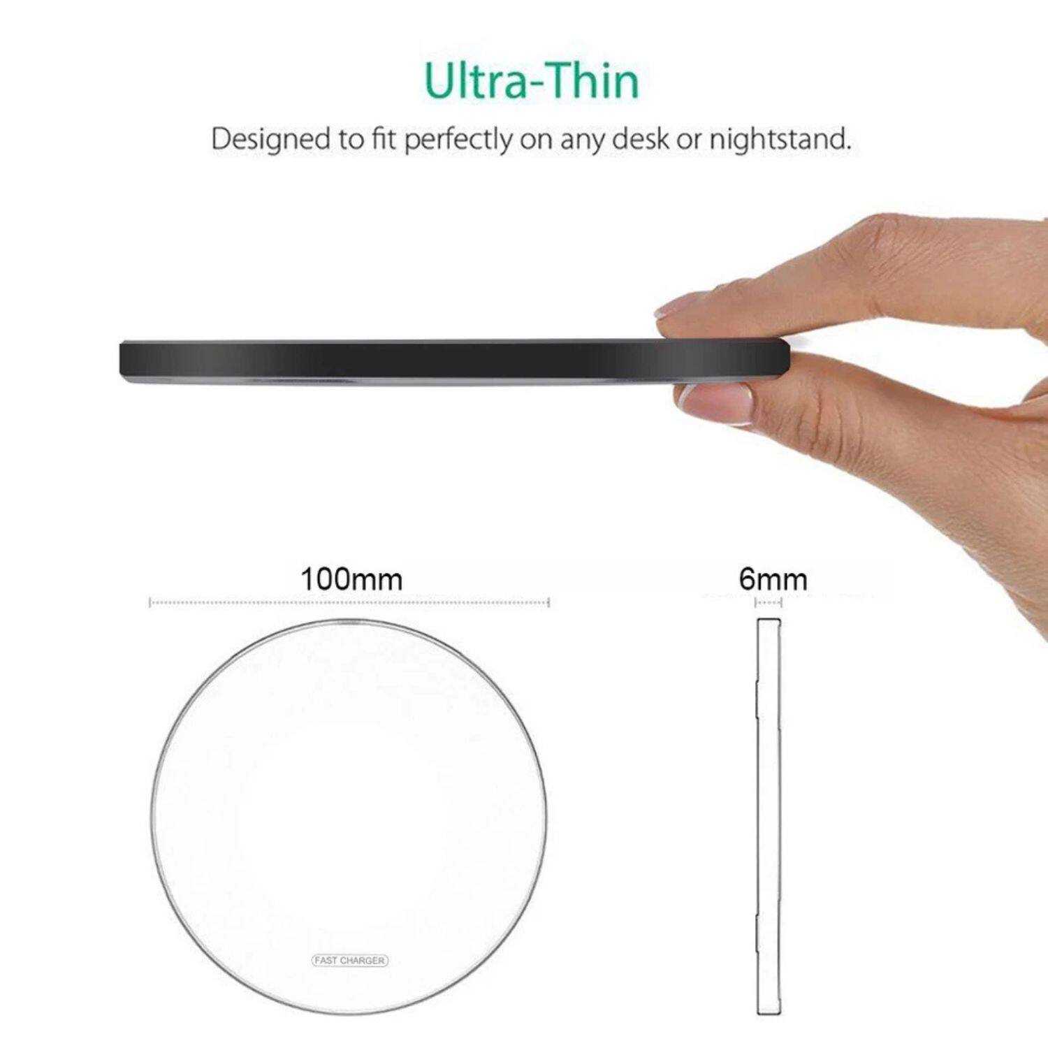 Ultra-Thin  
Designed to fit perfectly on any desk or nightstand.  

100mm  
6mm  

FAST CHARGER