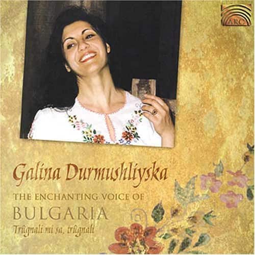 Galina Durmushliyska - The Enchanting Voice Of Bulgaria  - COMPACT DISCS