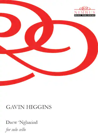 Nimbus Music Publishing
Gavin Higgins
Dacw 'Nghariad
for solo cello