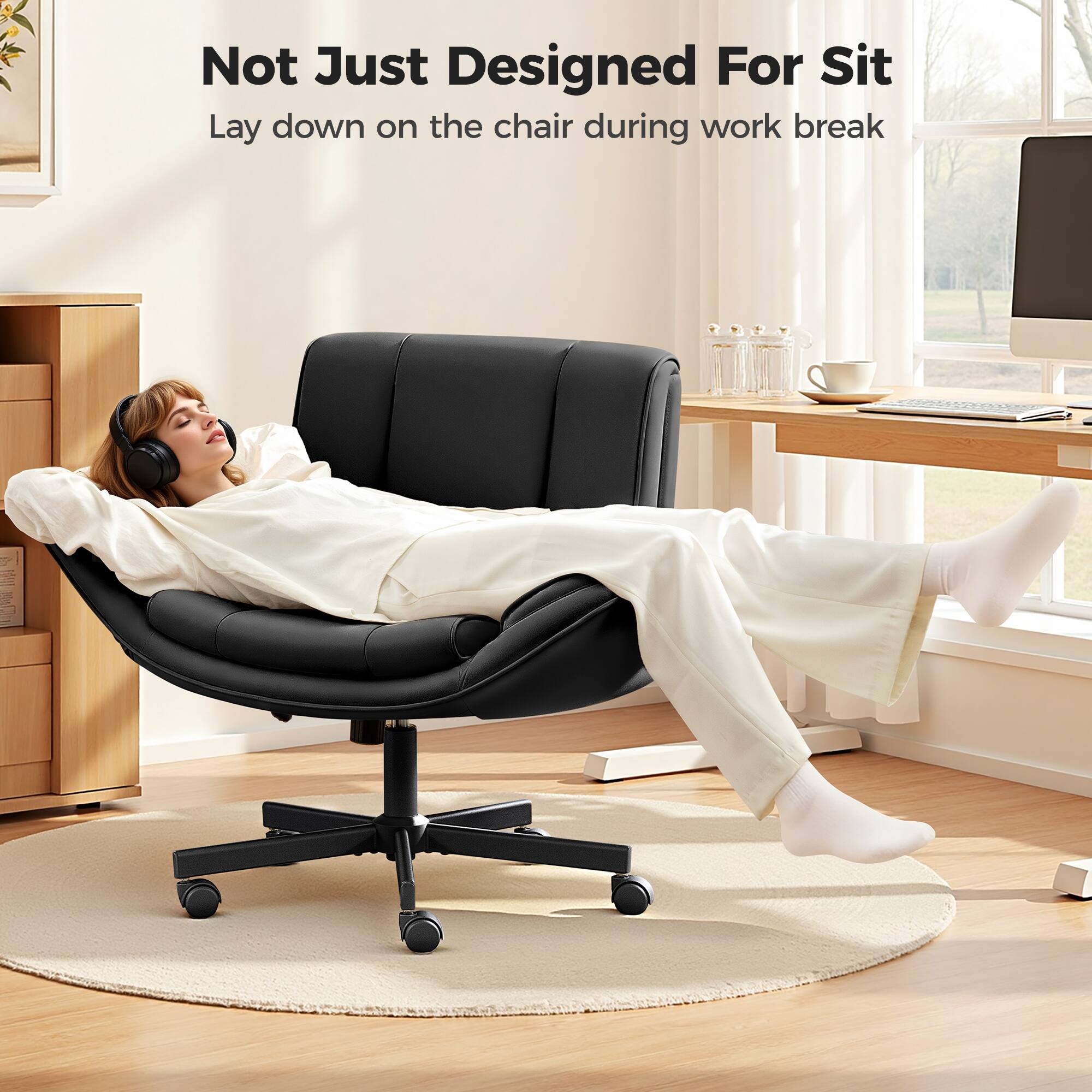 Not Just Designed For Sit  
Lay down on the chair during work break