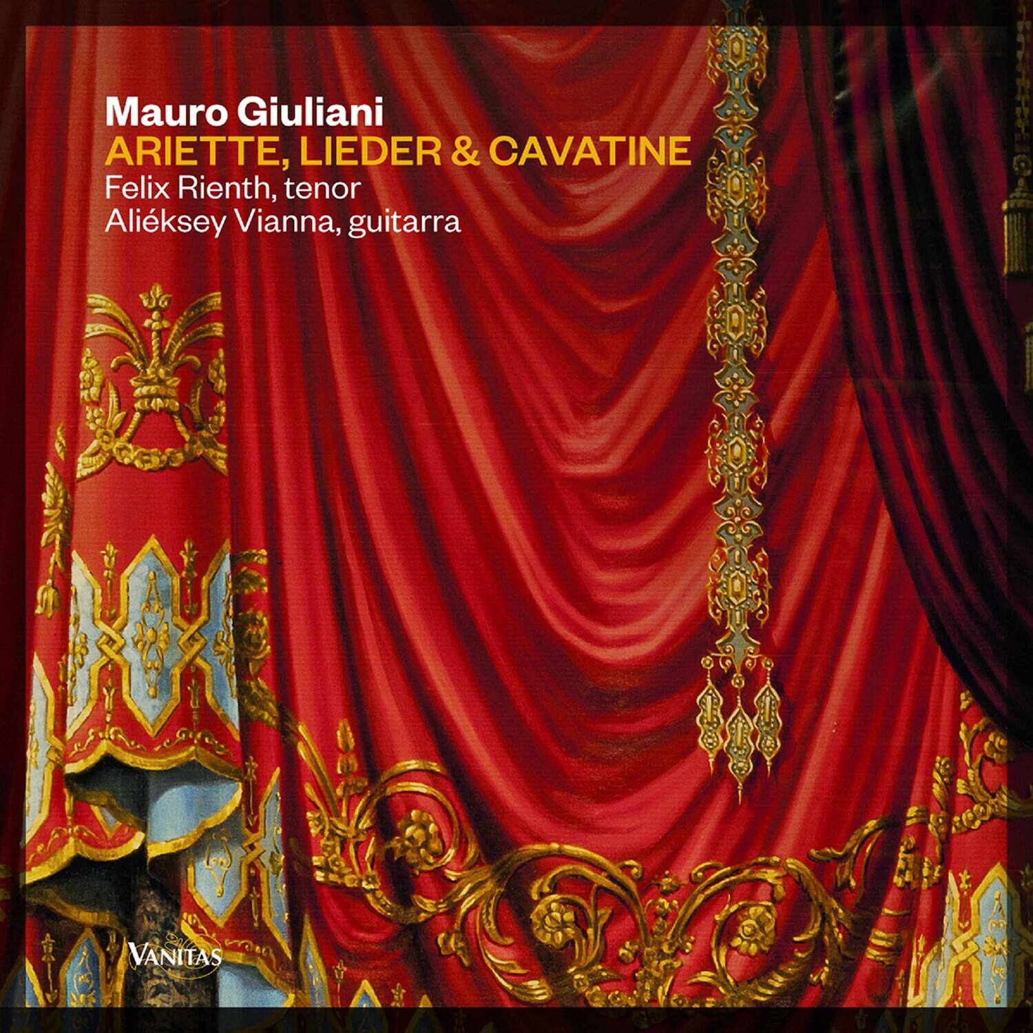 Mauro Giuliani  
ARIETTE, LIEDER & CAVATINE  
Felix Rienth, tenor  
Aliéksy Vianna, guitarra  

VANITAS