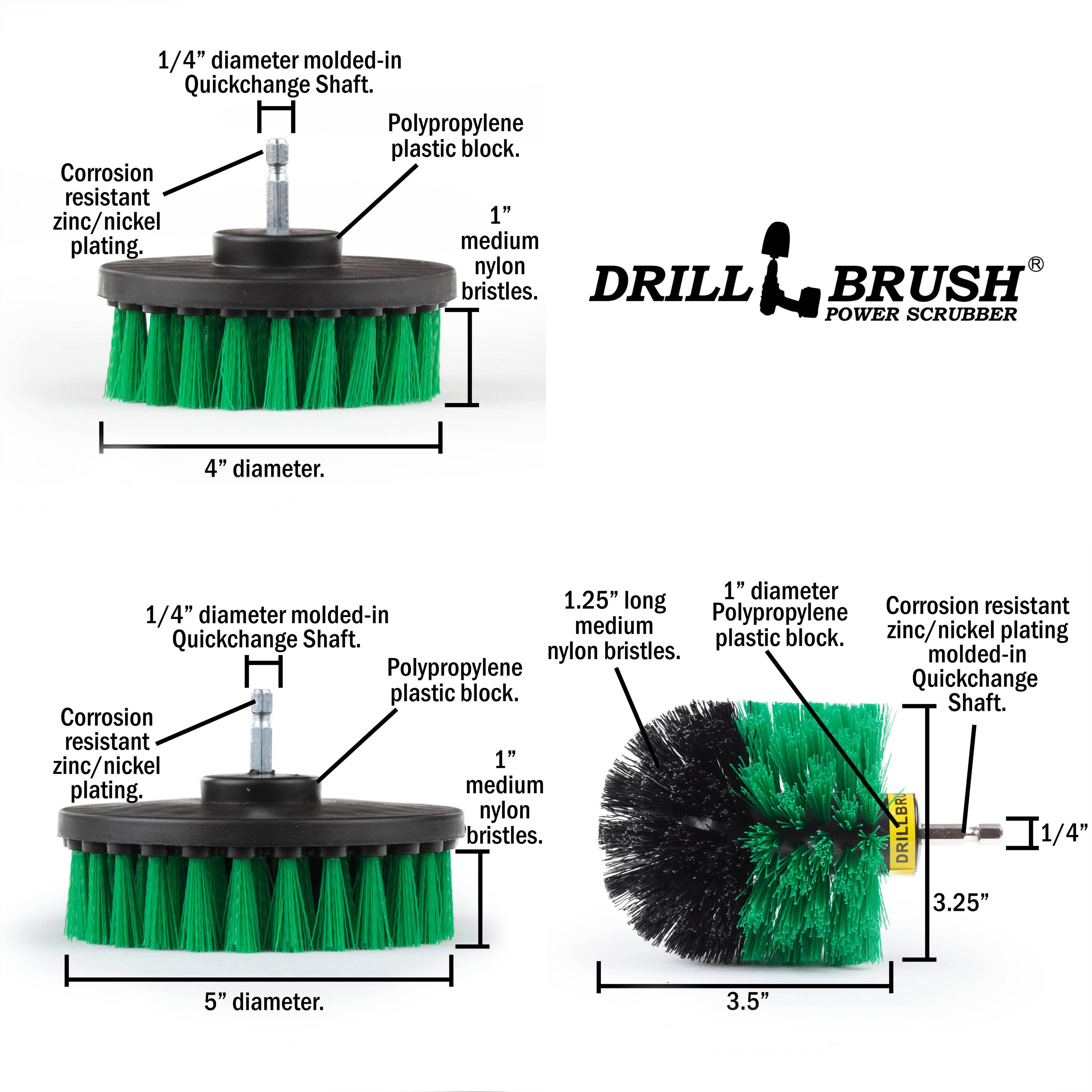 **Top Image:**

- 1/4" diameter molded-in Quickchange Shaft.
- Polypropylene plastic block.
- Corrosion resistant zinc/nickel plating.
- 1" medium nylon bristles.
- 4" diameter.

**Bottom Left Image:**

- 1/4" diameter molded-in Quickchange Shaft.
- Polypropylene plastic block.
- Corrosion resistant zinc/nickel plating.
- 1" medium nylon bristles.
- 5" diameter.

**Bottom Right Image:**

- 1.25" long medium nylon bristles.
- 1" diameter Polypropylene plastic block.
- Corrosion resistant zinc/nickel plating molded-in Quickchange Shaft.
- 3.5" diameter.
- 3.25" length.