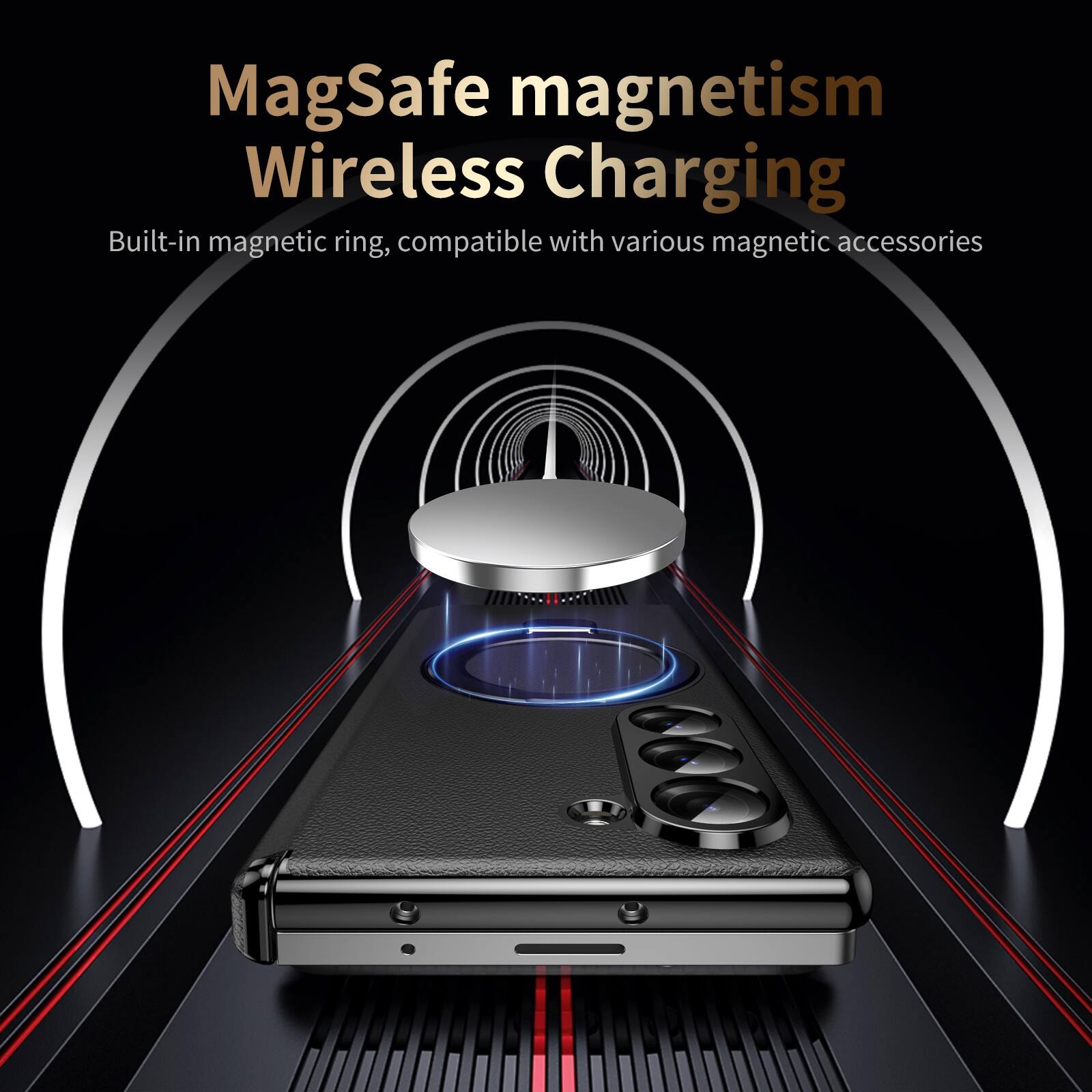 MagSafe magnetism Wireless Charging  
Built-in magnetic ring, compatible with various magnetic accessories