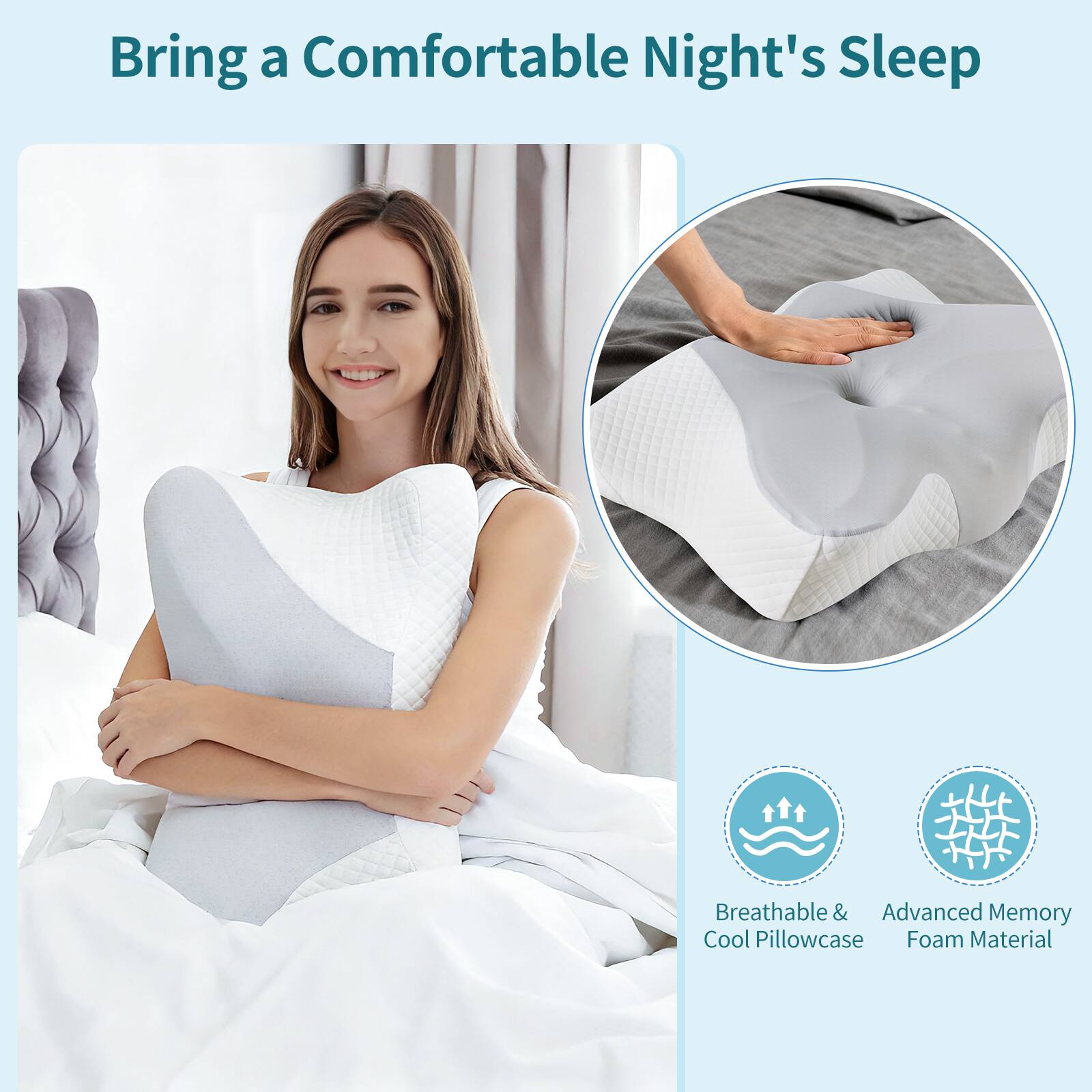 Bring a Comfortable Night's Sleep

Breathable & Cool Pillowcase

Advanced Memory Foam Material
