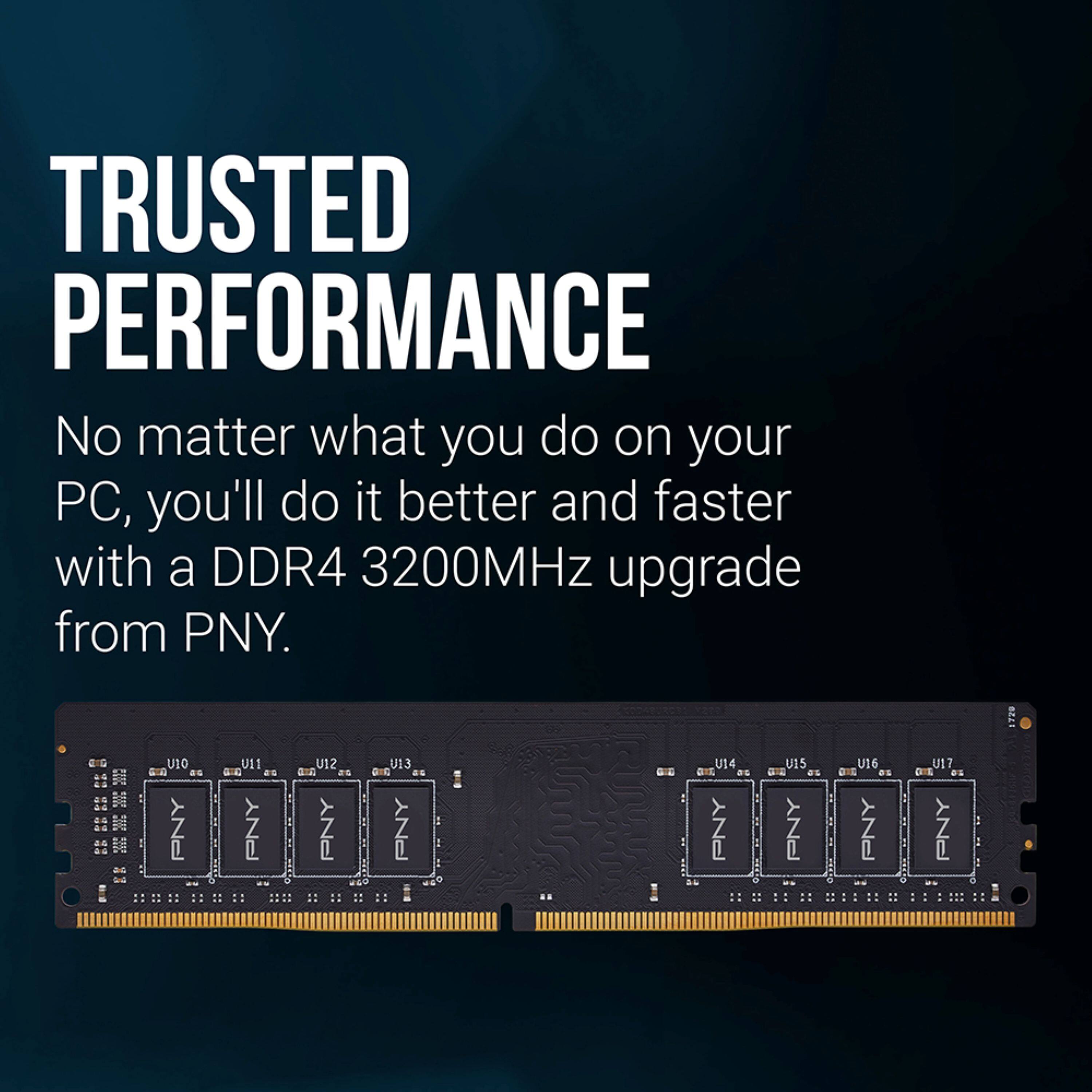TRUSTED PERFORMANCE  
No matter what you do on your PC, you'll do it better and faster with a DDR4 3200MHz upgrade from PNY.