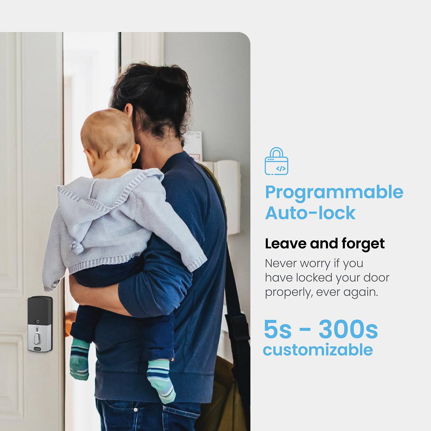 Programmable Auto-lock: Leave and forget - Never worry if you have locked your door properly, ever again. 5s - 300s - customizable.