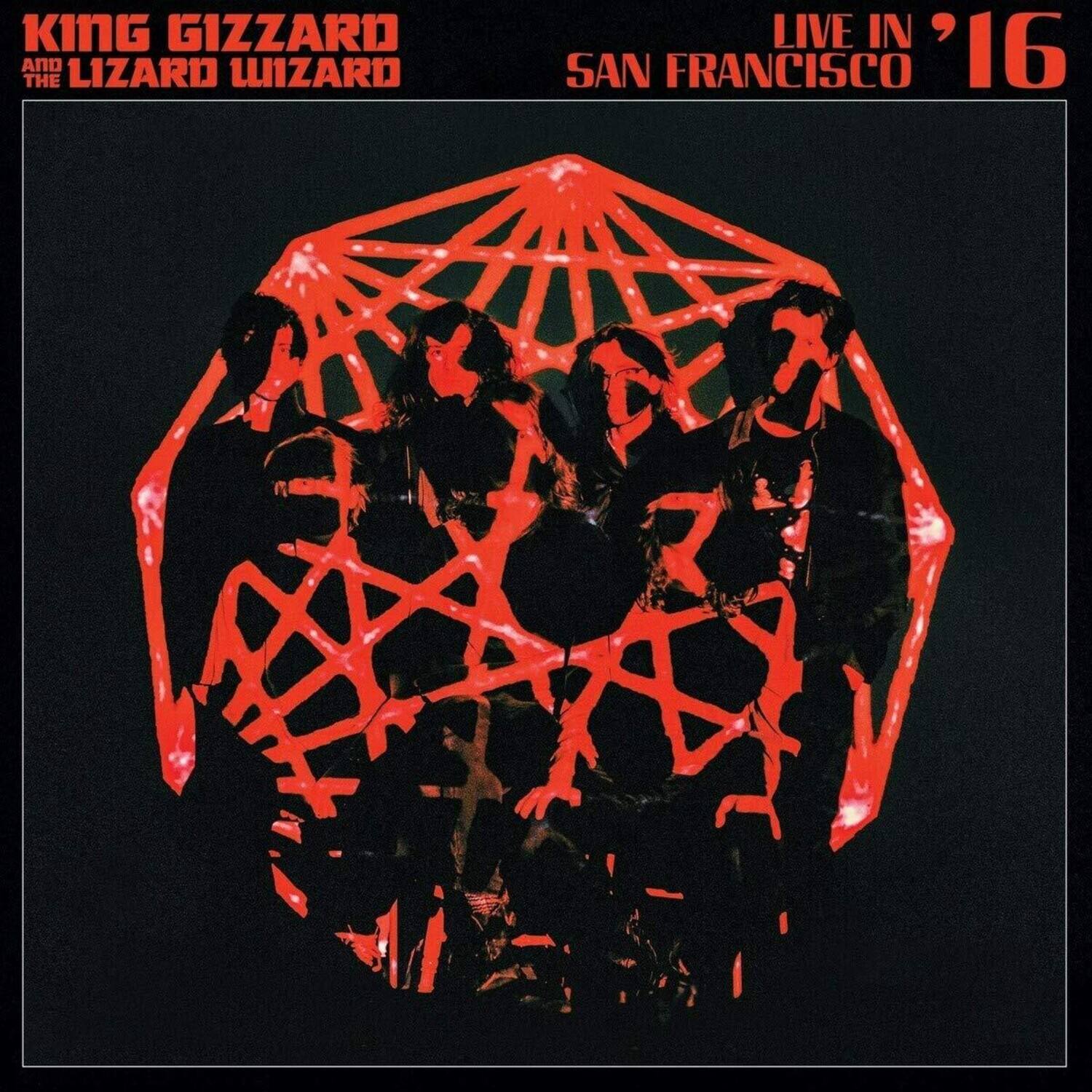 King Gizzard and the Lizard Wizard  
Live in '16  
San Francisco