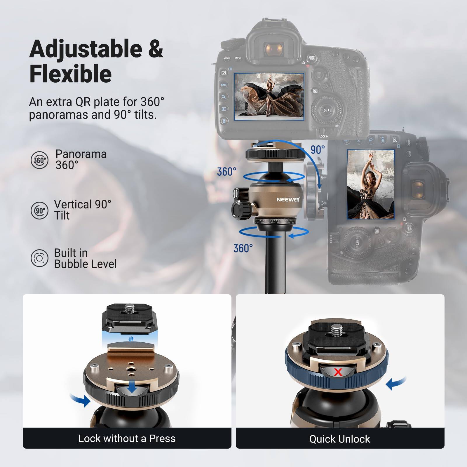 Adjustable & Flexible

An extra QR plate for 360° panoramas and 90° tilts.

- Panorama 360°
- Vertical 90° Tilt
- Built in Bubble Level

Lock without a Press

Quick Unlock