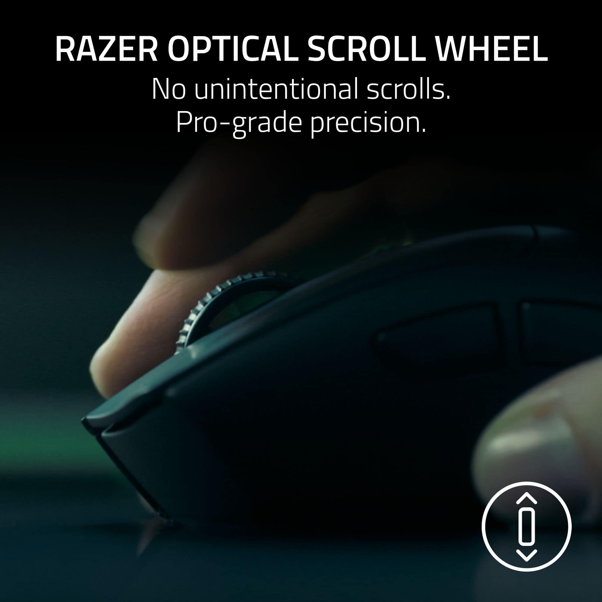 RAZER OPTICAL SCROLL WHEEL
No unintentional scrolls.
Pro-grade precision.