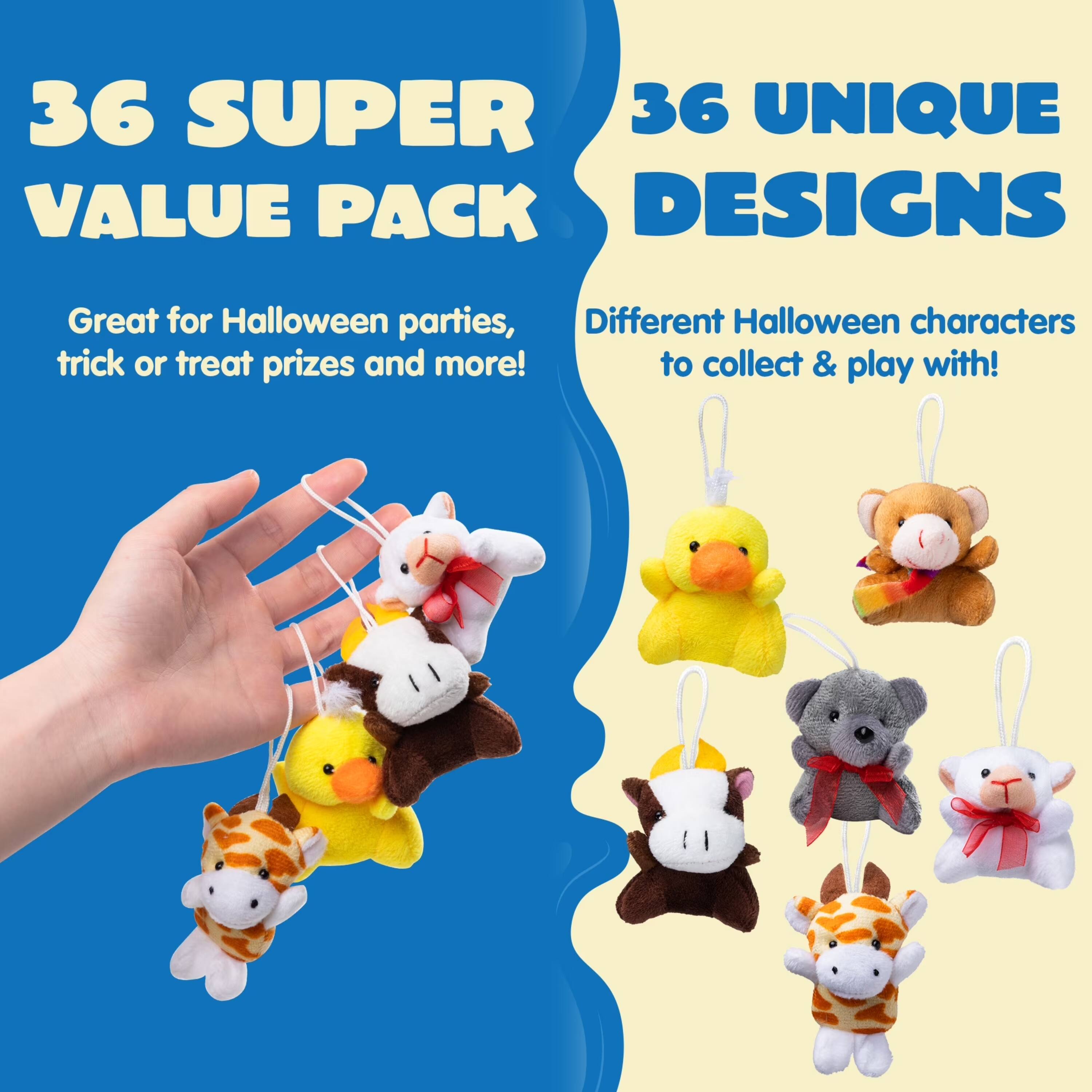 36 SUPER VALUE PACK

36 UNIQUE DESIGNS

Great for Halloween parties, trick or treat prizes and more!

Different Halloween characters to collect & play with!