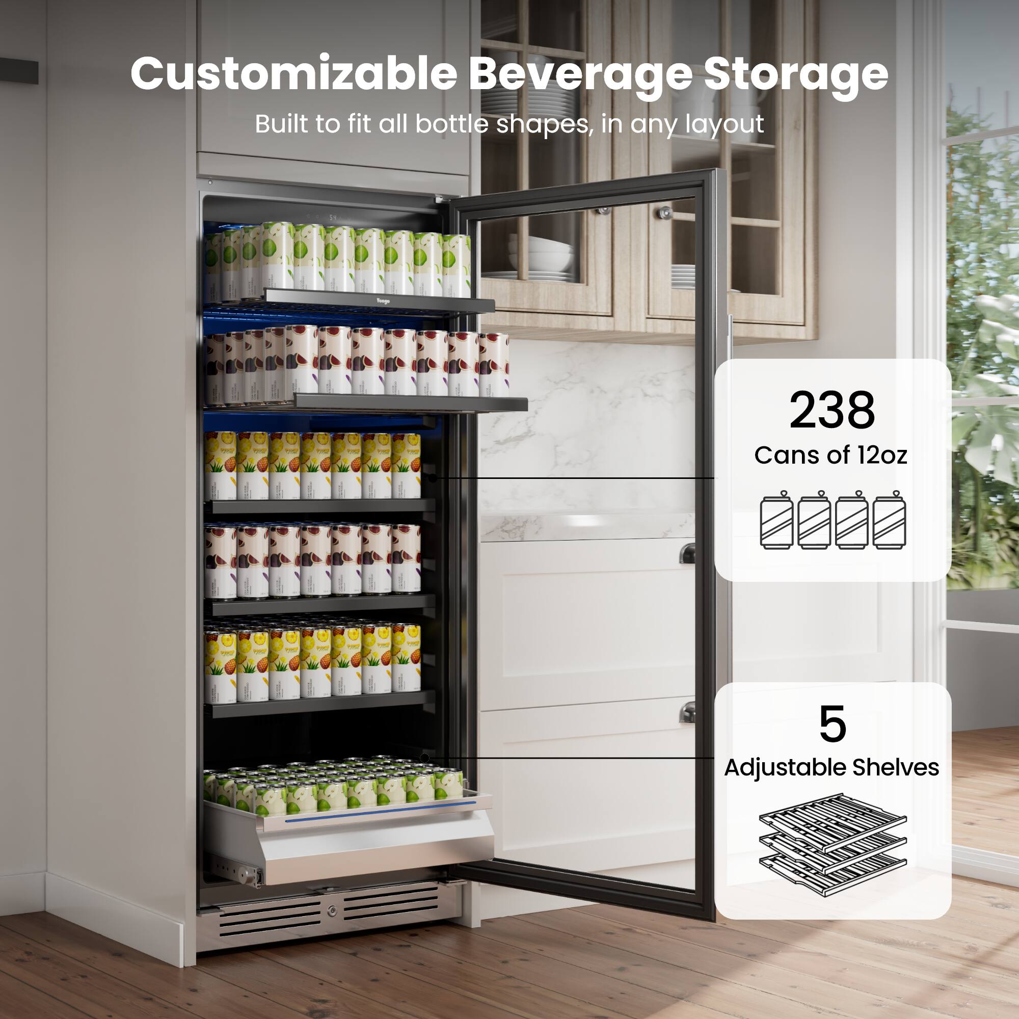 Customizable Beverage Storage  
Built to fit all bottle shapes, in any layout  

238 Cans of 12oz  

5 Adjustable Shelves