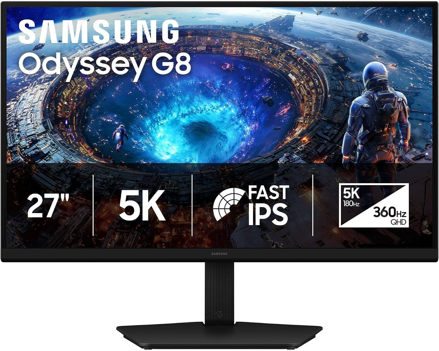 SAMSUNG Odyssey G8  
27"  
5K  
FAST IPS  
5K 180Hz 360Hz QHD  
SAMSUNG