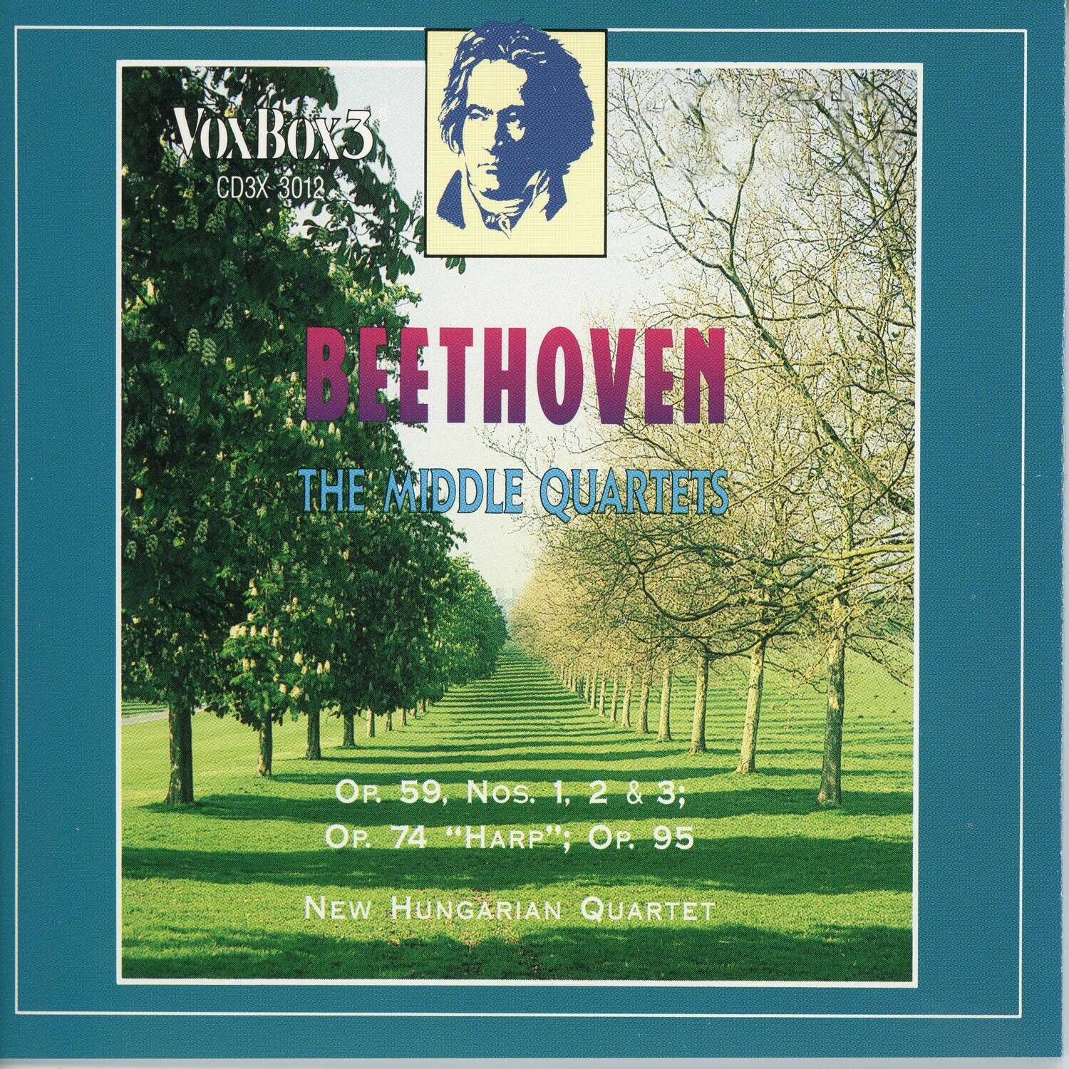 VOXBOX3  
CD3X 3012  

BEETHOVEN  
THE MIDDLE QUARTETS  

Op. 59, Nos. 1, 2 & 3;  
Op. 74 "HARP"; Op. 95  

NEW HUNGARIAN QUARTET