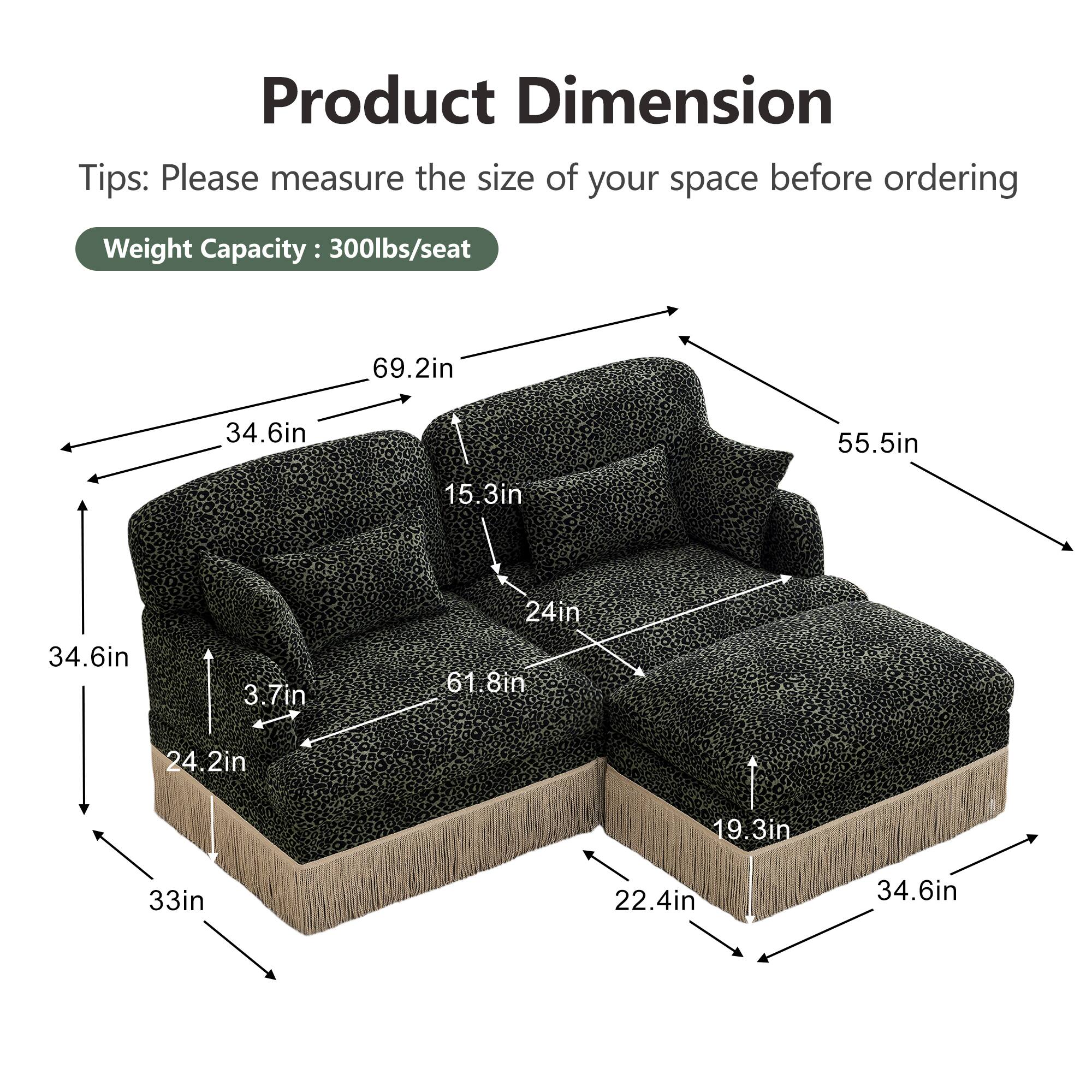 Product Dimension Tips: Please measure the size of your space before ordering  
Weight Capacity: 300lbs/seat  
69.2in  
34.6in  
55.5in  
15.3in  
34.6in  
3.7in  
24in  
61.8in  
24.2in  
19.3in  
33in  
22.4in  
34.6in