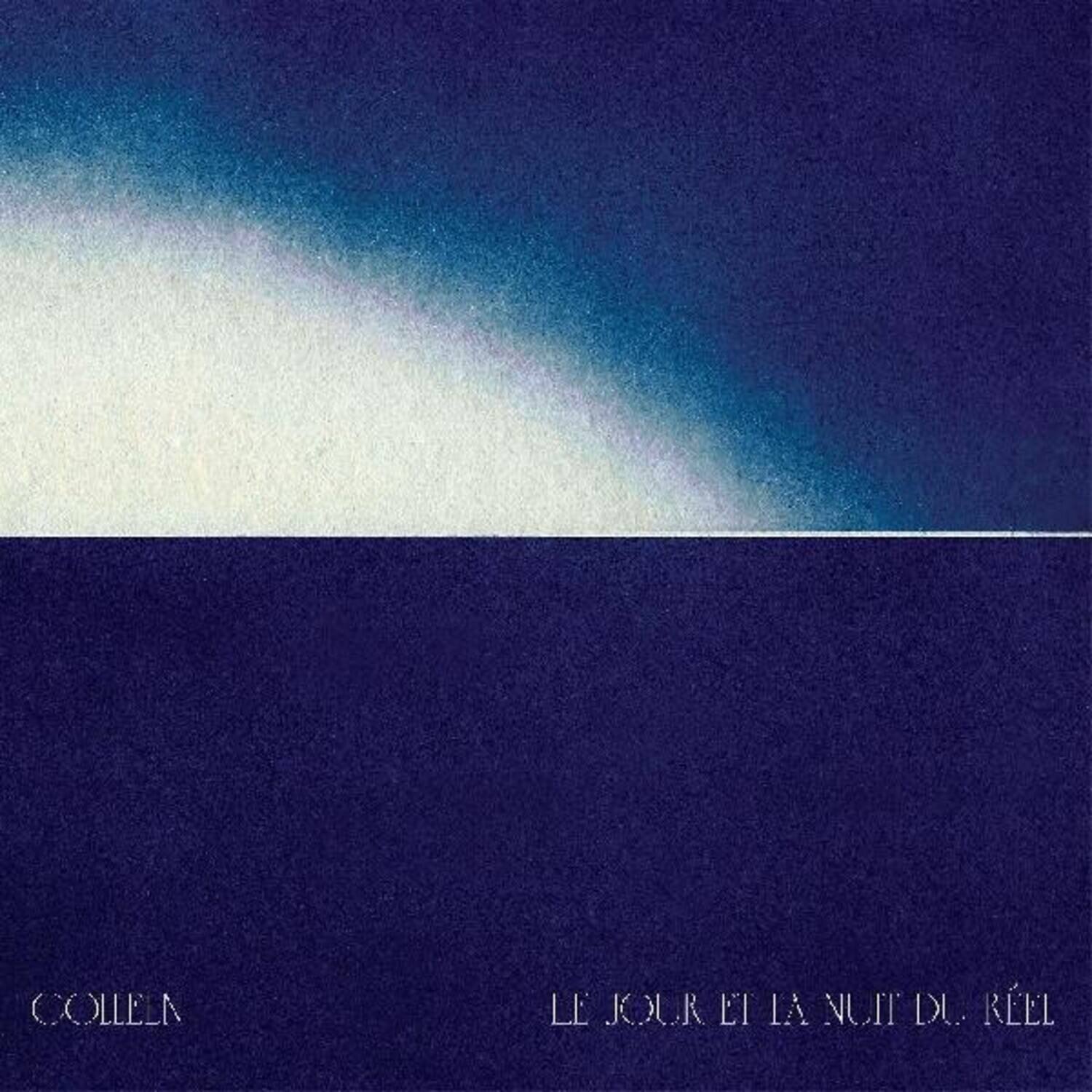 COLLEEN  
LE JOUR ET LA NUIT DU RÉEL