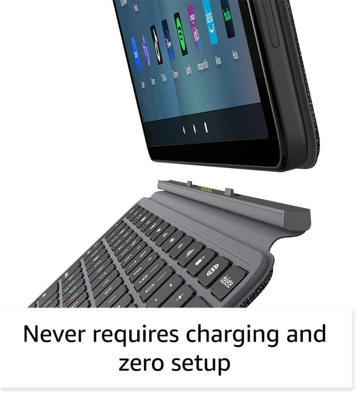 Never requires charging and zero setup.