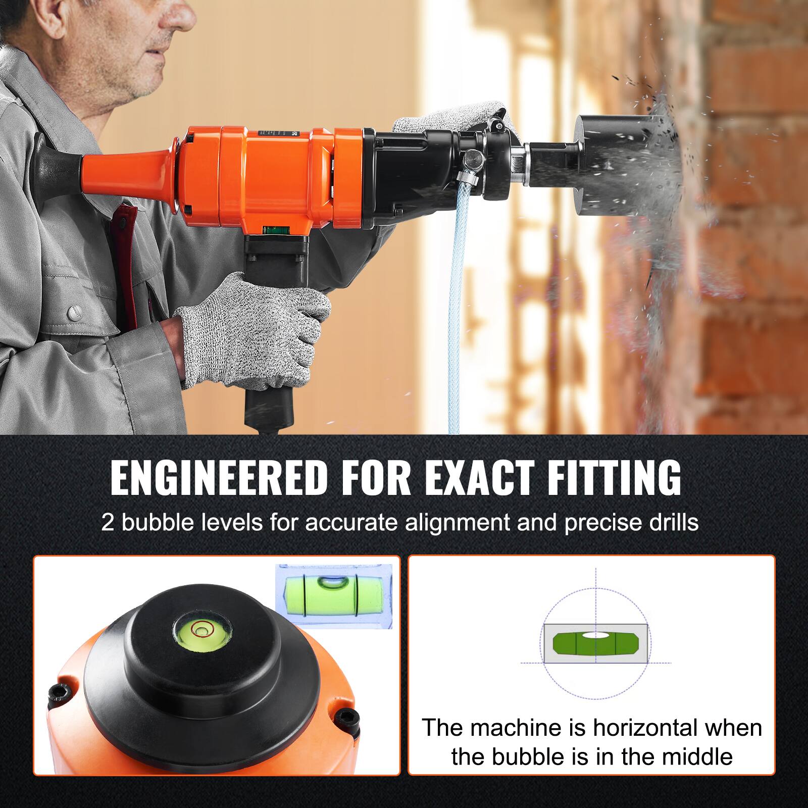 ENGINEERED FOR EXACT FITTING  
2 bubble levels for accurate alignment and precise drills  
The machine is horizontal when the bubble is in the middle