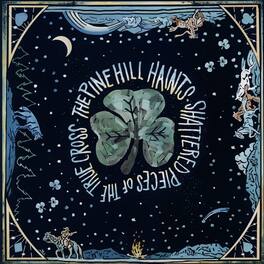 The Pine Hill Haints - Shattered Pieces of the True Cross - VINYL LP