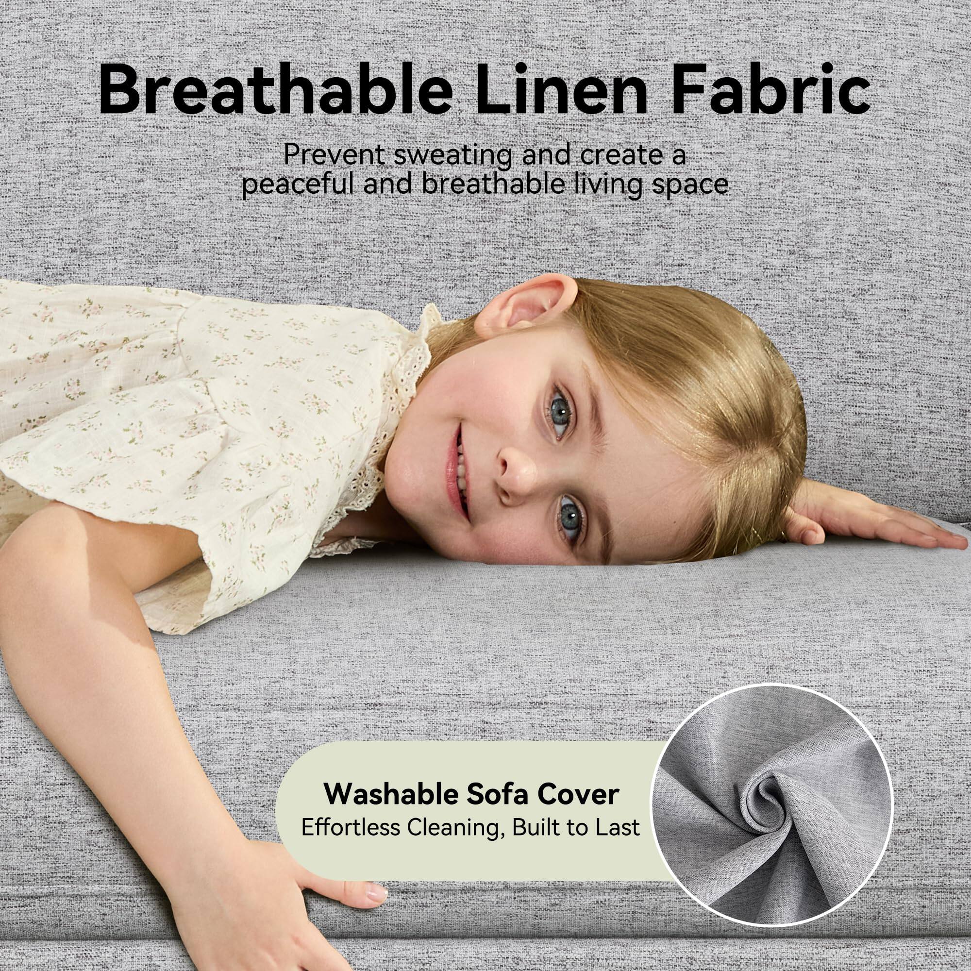 Breathable Linen Fabric  
Prevent sweating and create a peaceful and breathable living space  

Washable Sofa Cover  
Effortless Cleaning, Built to Last