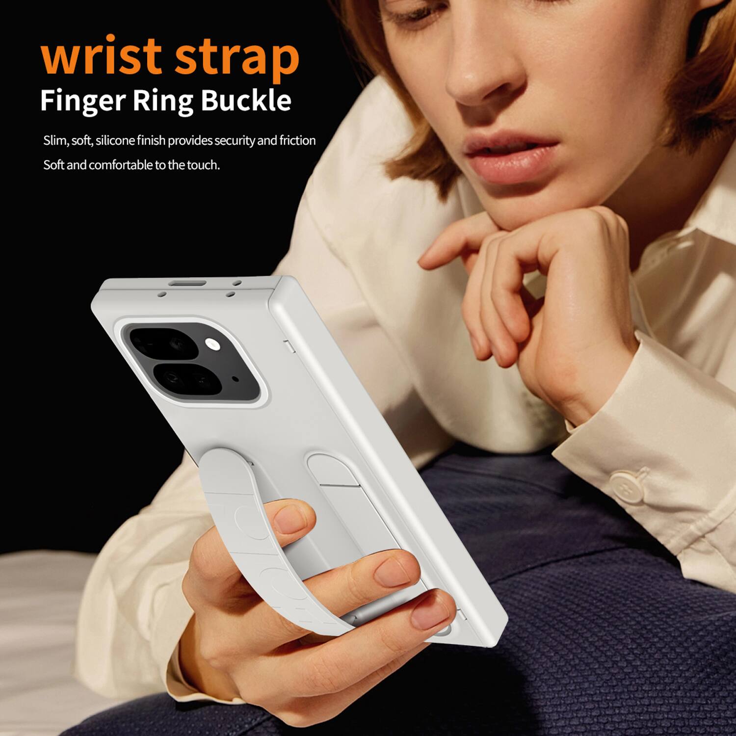 wrist strap  
Finger Ring Buckle  

Slim, soft, silicone finish provides security and friction  
Soft and comfortable to the touch.